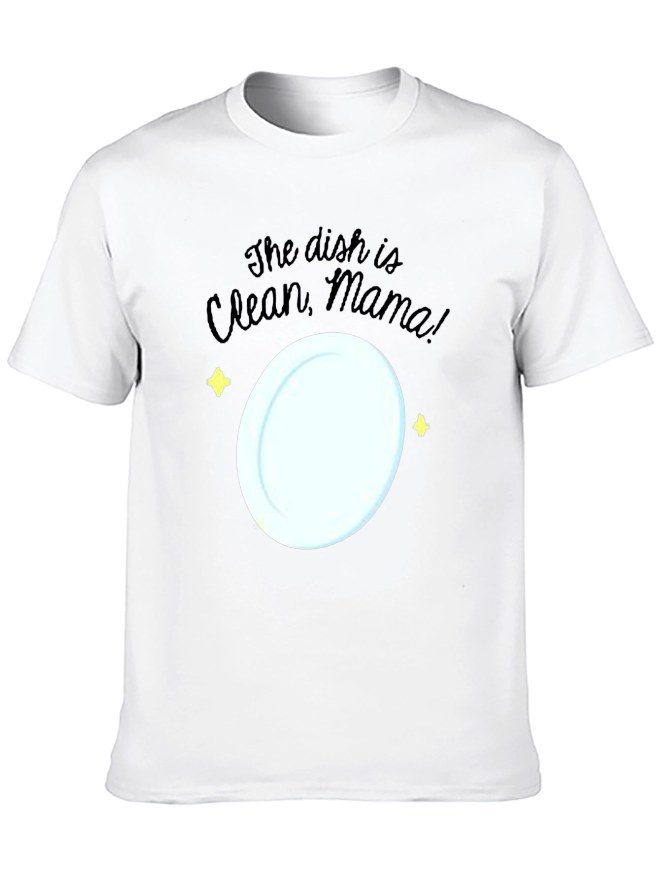 The Dish Is Clean Mama Graphic Tee