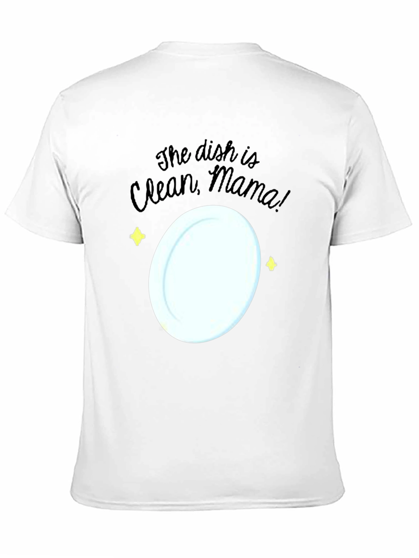 The Dish Is Clean Mama Graphic Tee