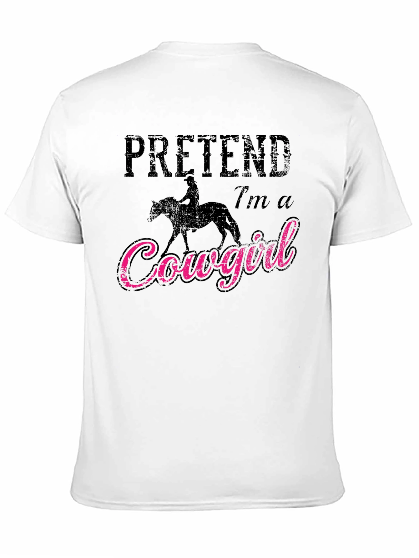Pretend Im a Cowgirl Graphic T-Shirt