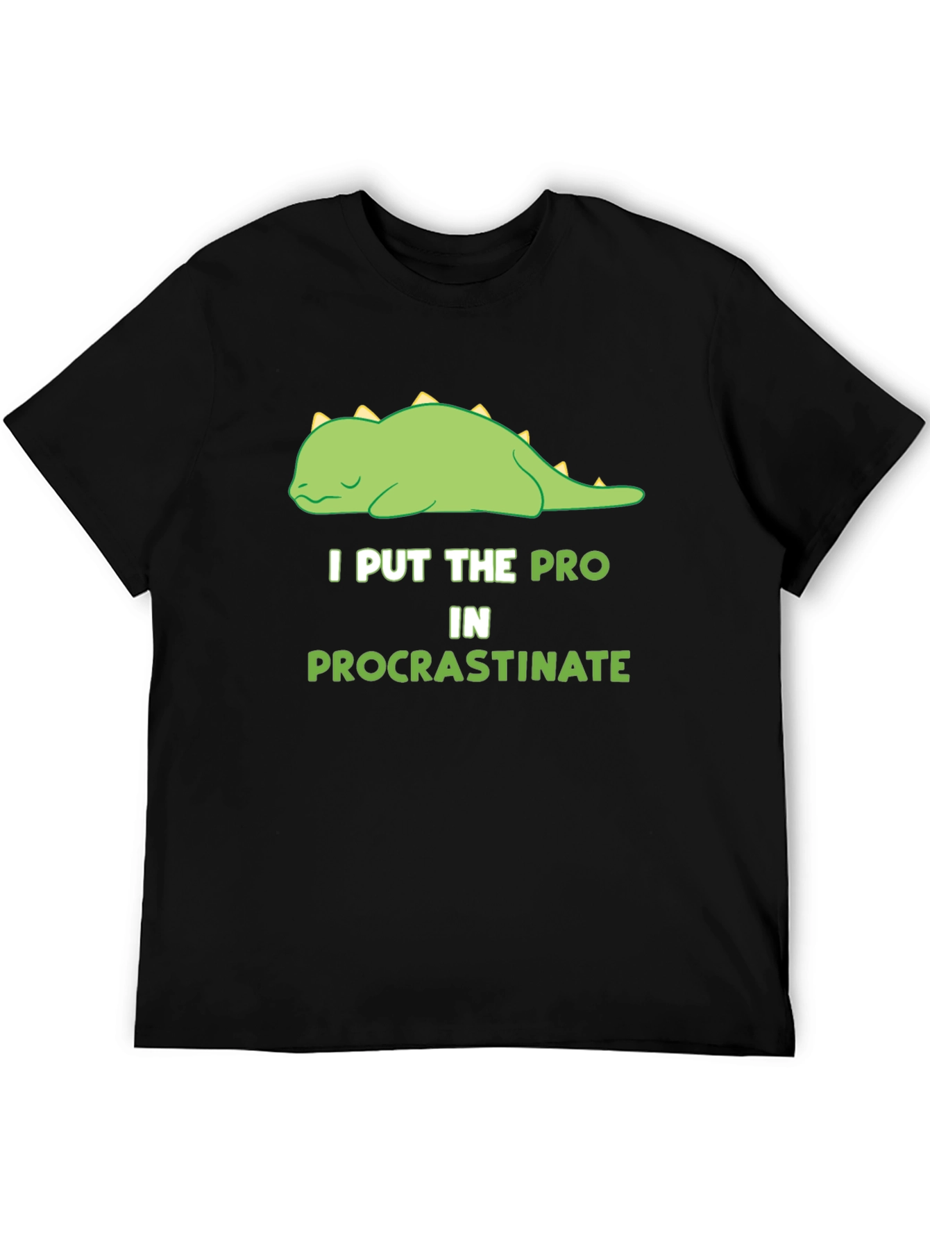 Procrastinating Dino T-Shirt: I Put the Pro In It