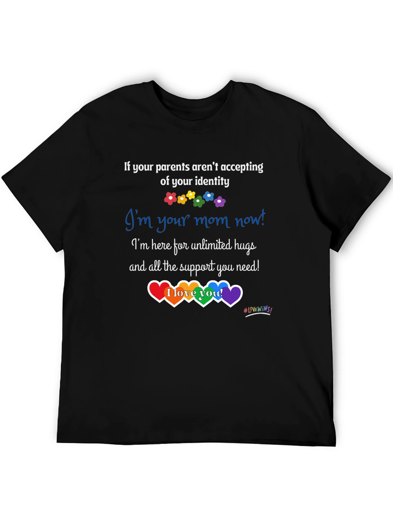 Supportive LGBTQ+ T-Shirt - Im Your Mom Now!