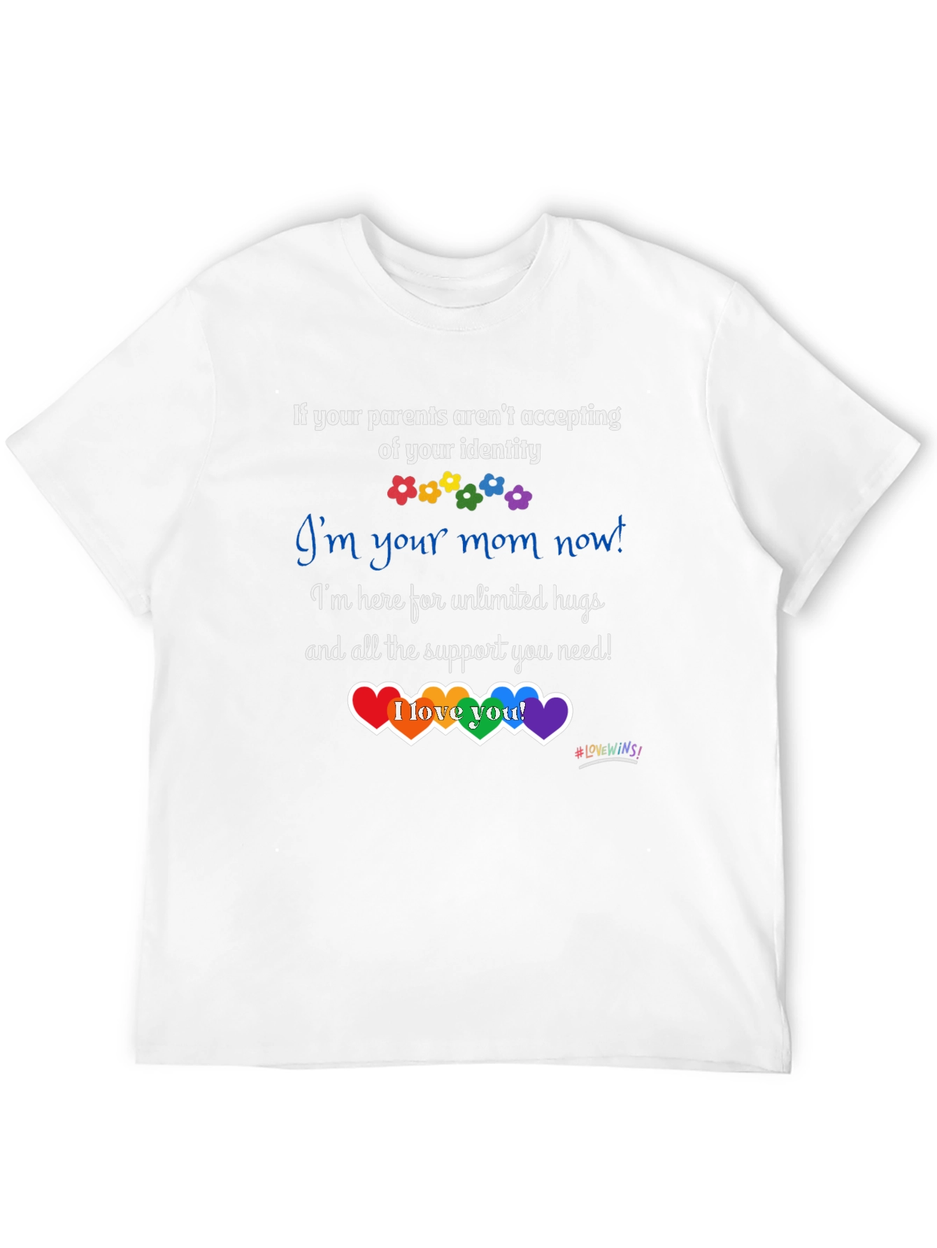 Supportive LGBTQ+ T-Shirt - Im Your Mom Now!