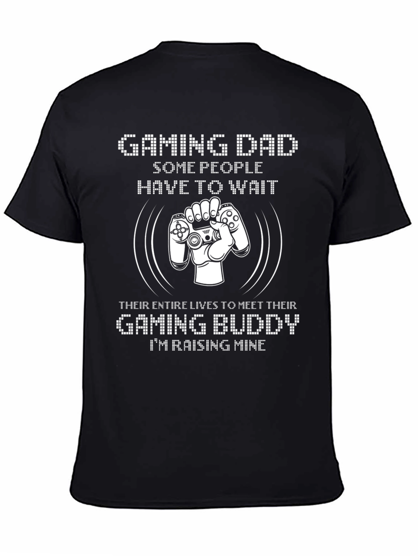 Gaming Dad T-Shirt - Raising My Gaming Buddy