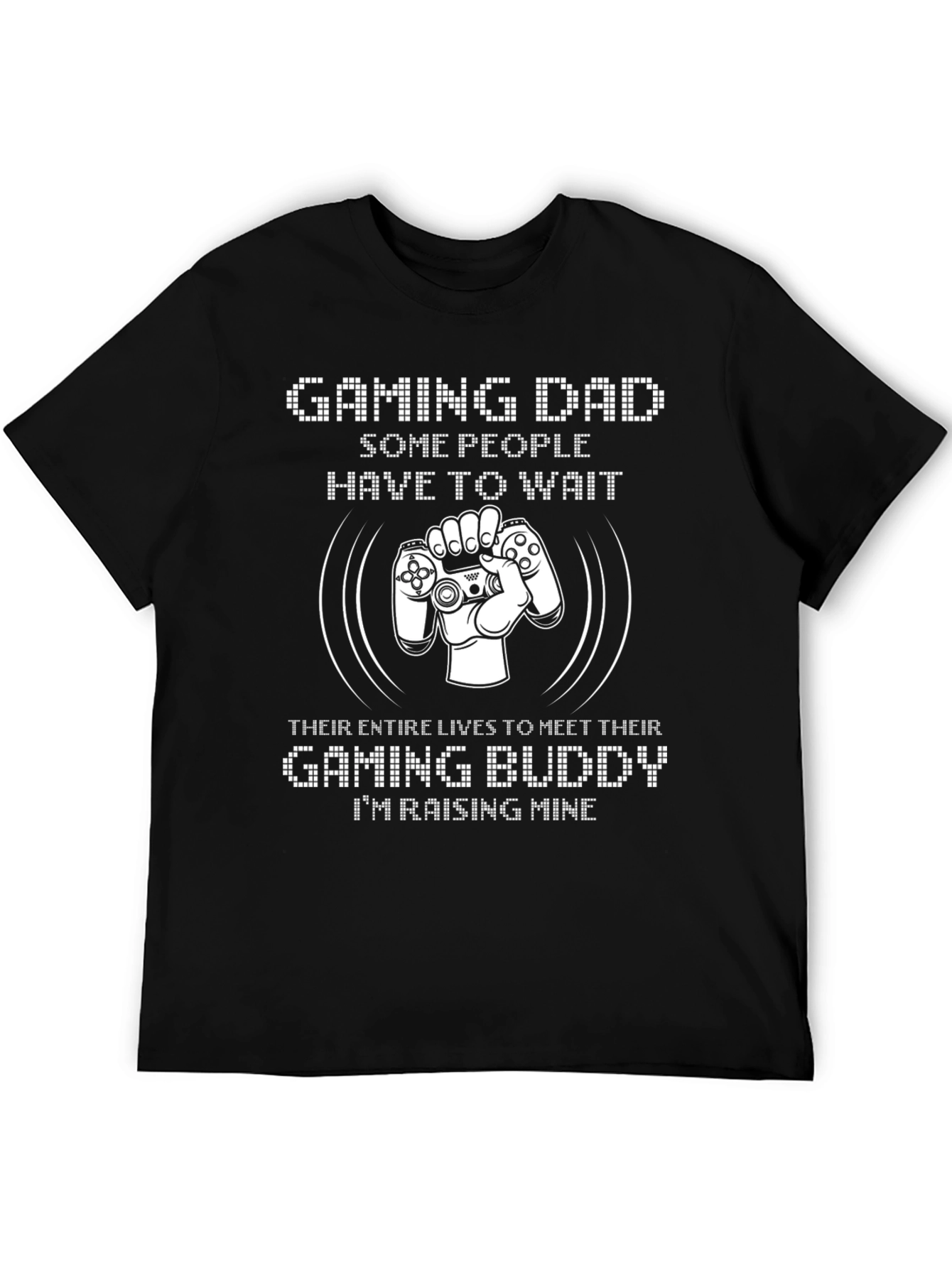 Gaming Dad T-Shirt - Raising My Gaming Buddy