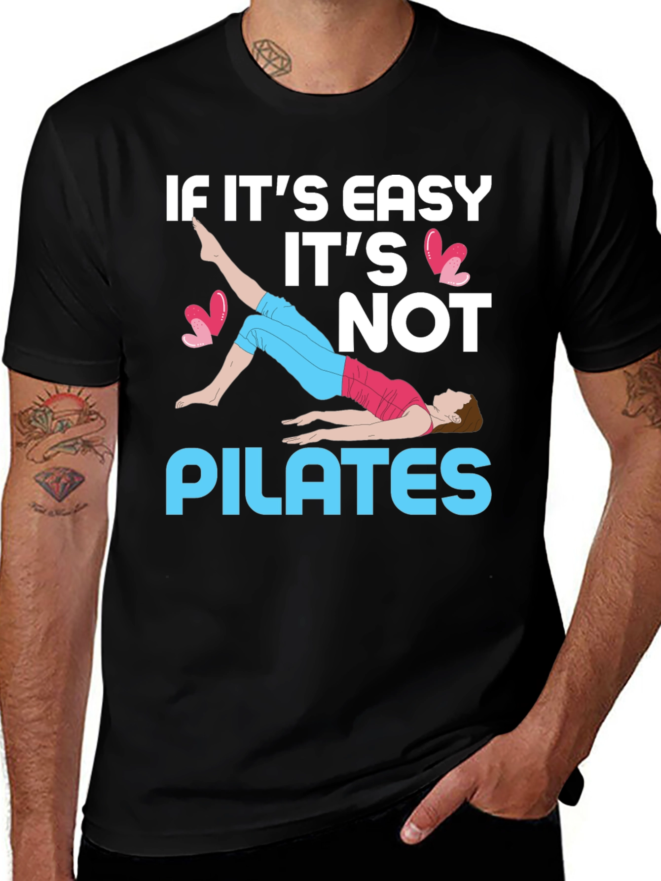 Pilates T-Shirt - If Its Easy Its Not Pilates