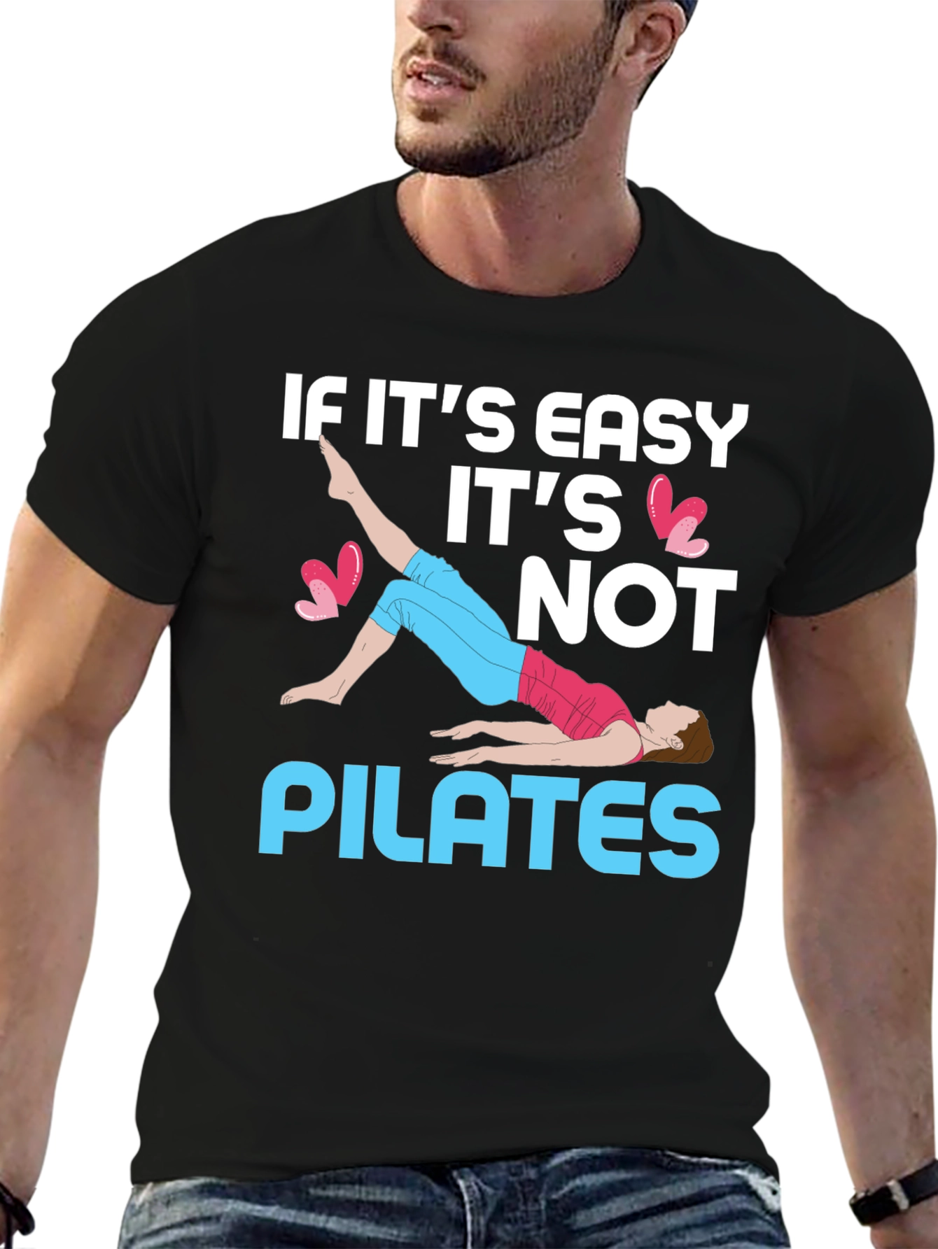 Pilates T-Shirt - If Its Easy Its Not Pilates