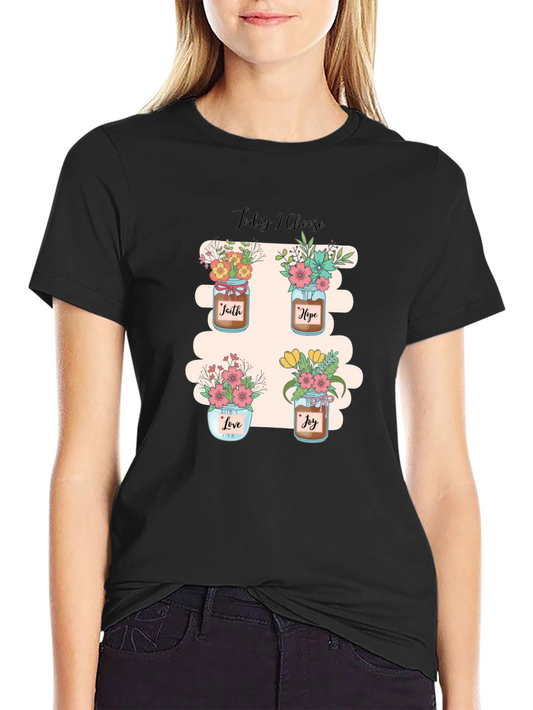 Today I Choose T-Shirt: Faith Hope Love Joy