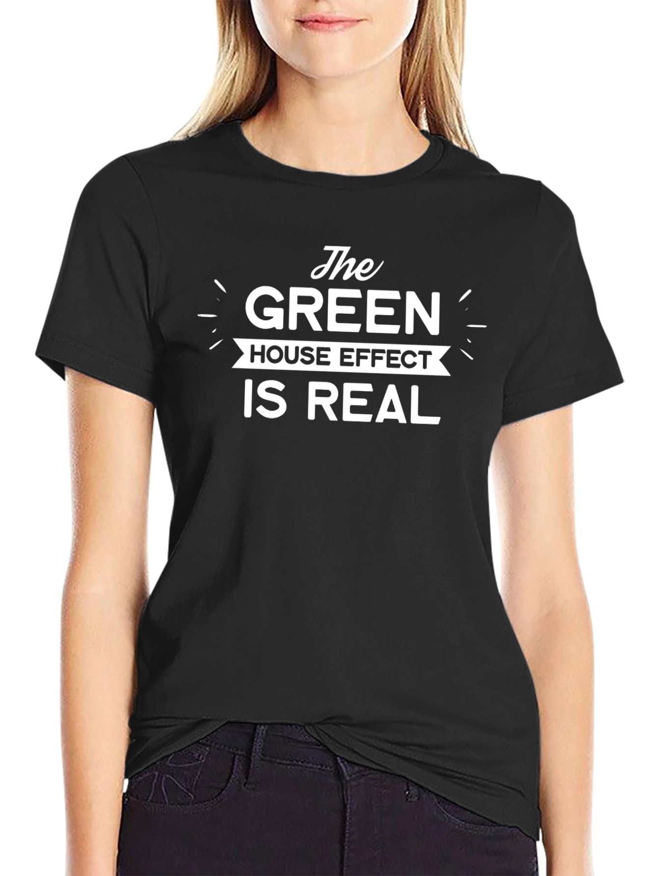 The Green House Effect is Real - Graphic T-Shirt