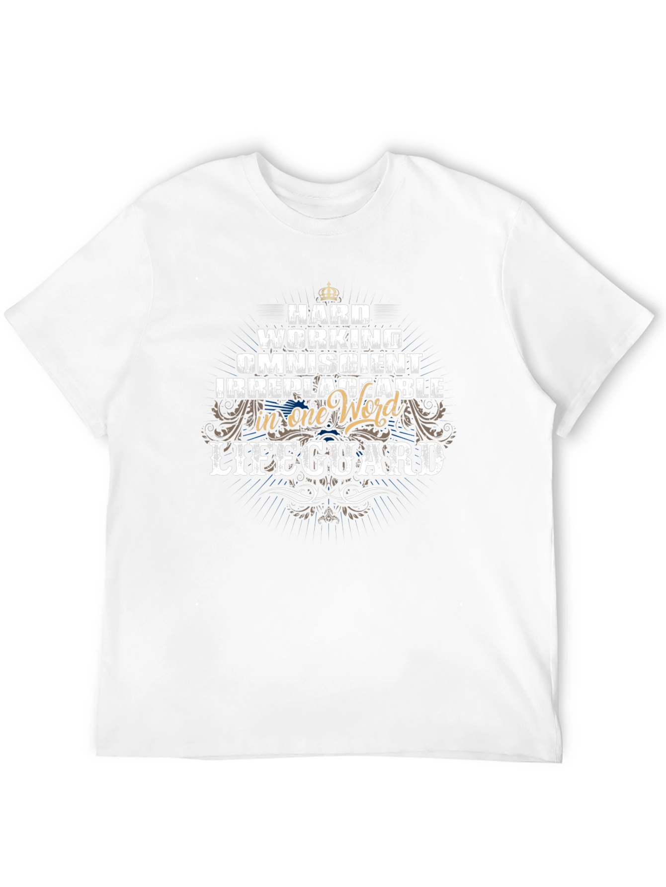 Lifeguard T-Shirt - Hard Working Omniscient Irreplaceable