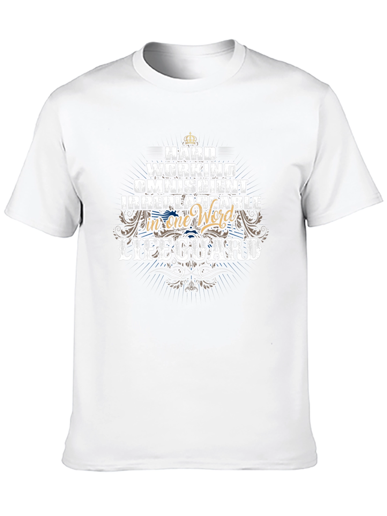 Lifeguard T-Shirt - Hard Working Omniscient Irreplaceable
