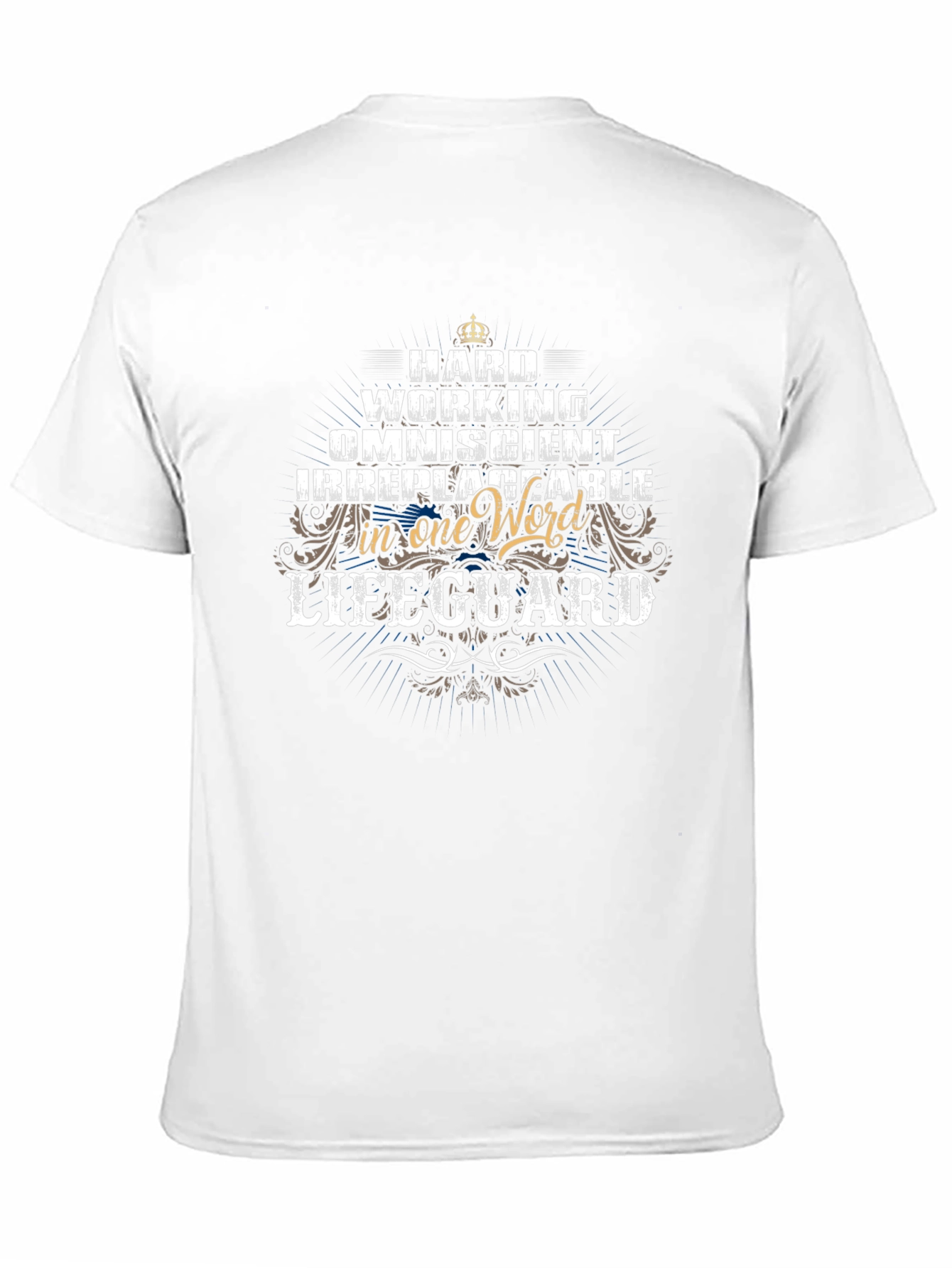 Lifeguard T-Shirt - Hard Working Omniscient Irreplaceable