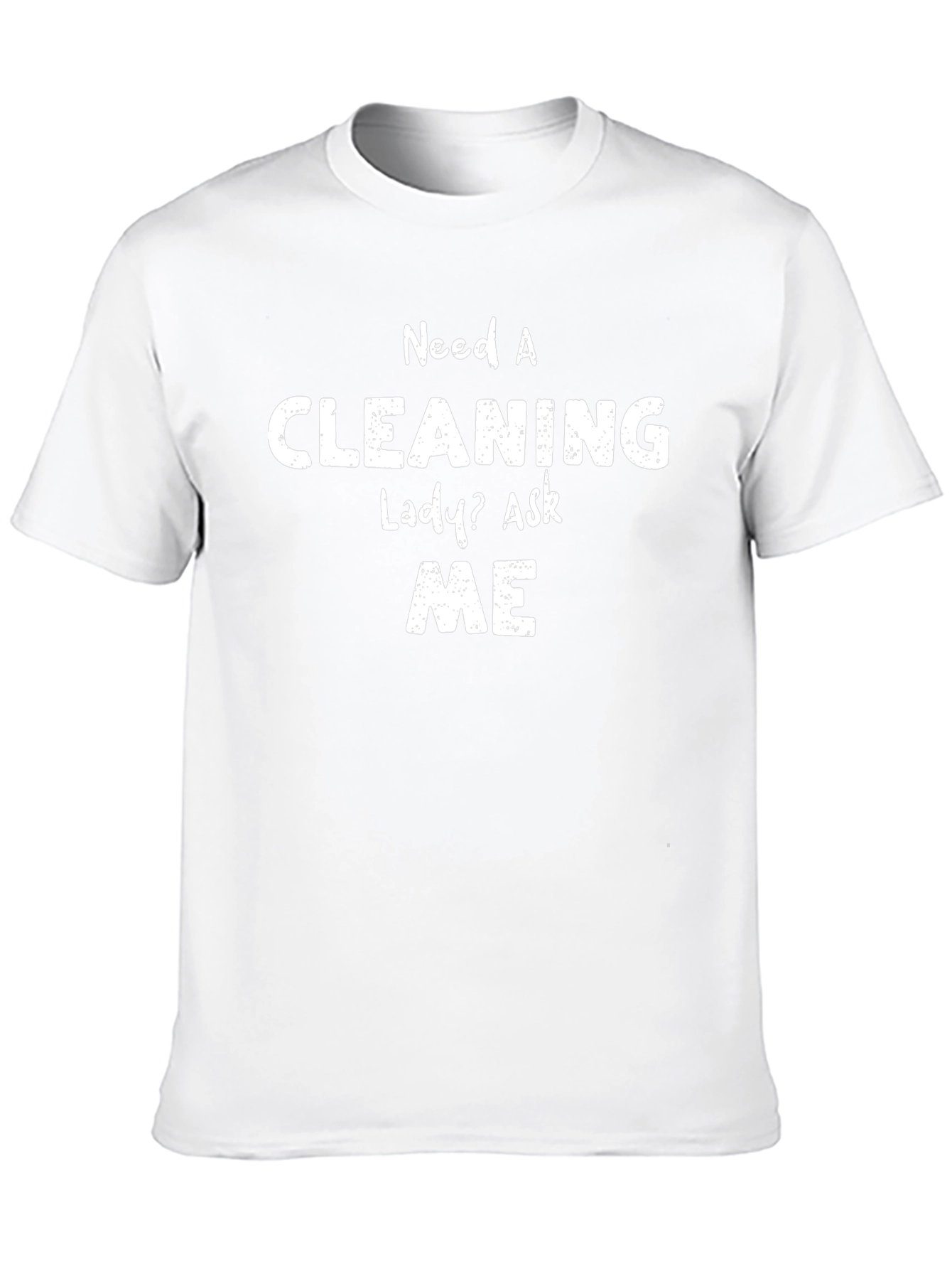 Need A Cleaning Lady? Funny T-Shirt