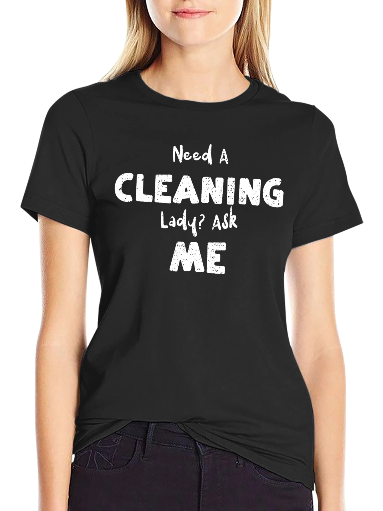 Need A Cleaning Lady? Funny T-Shirt
