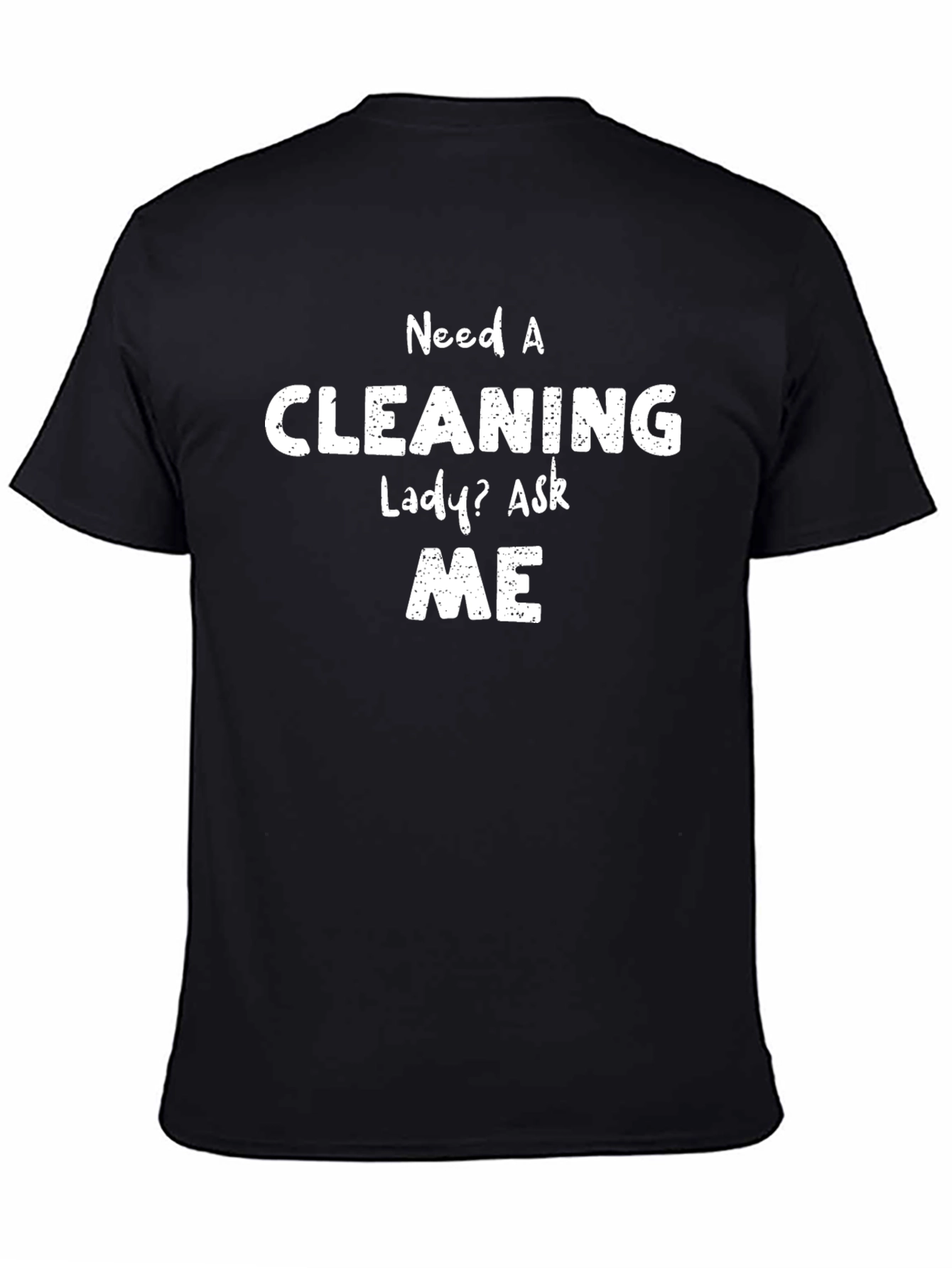 Need A Cleaning Lady? Funny T-Shirt