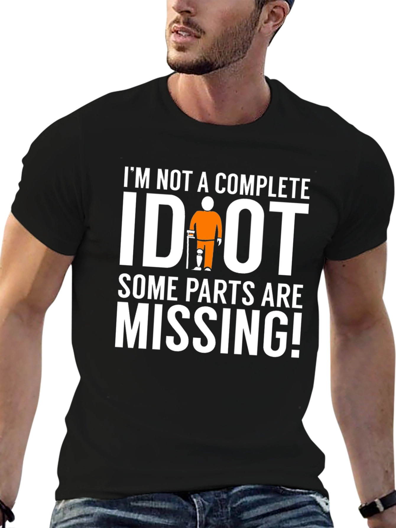 Im Not Complete IDIOT Funny Missing Parts T-Shirt