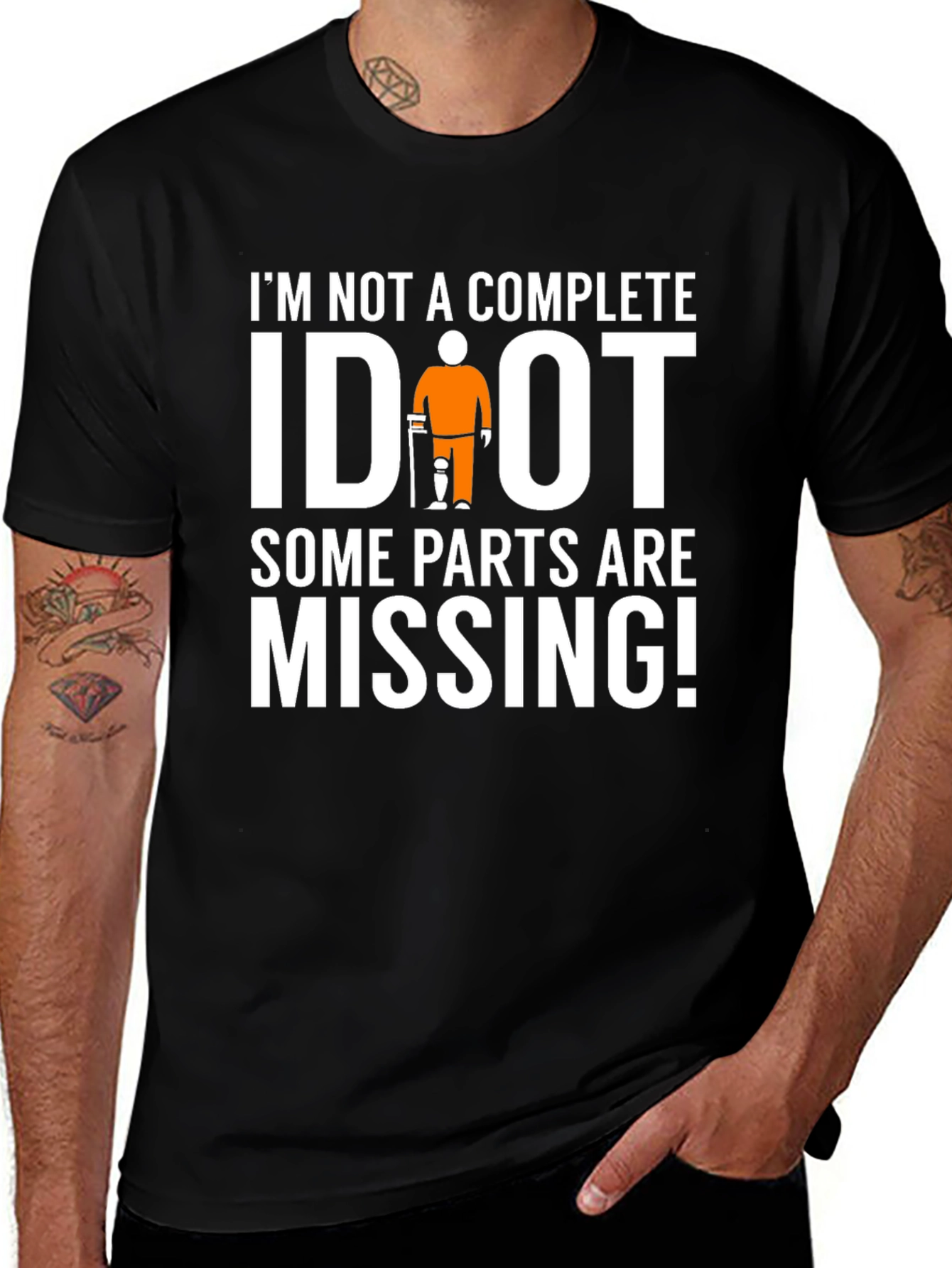 Im Not Complete IDIOT Funny Missing Parts T-Shirt