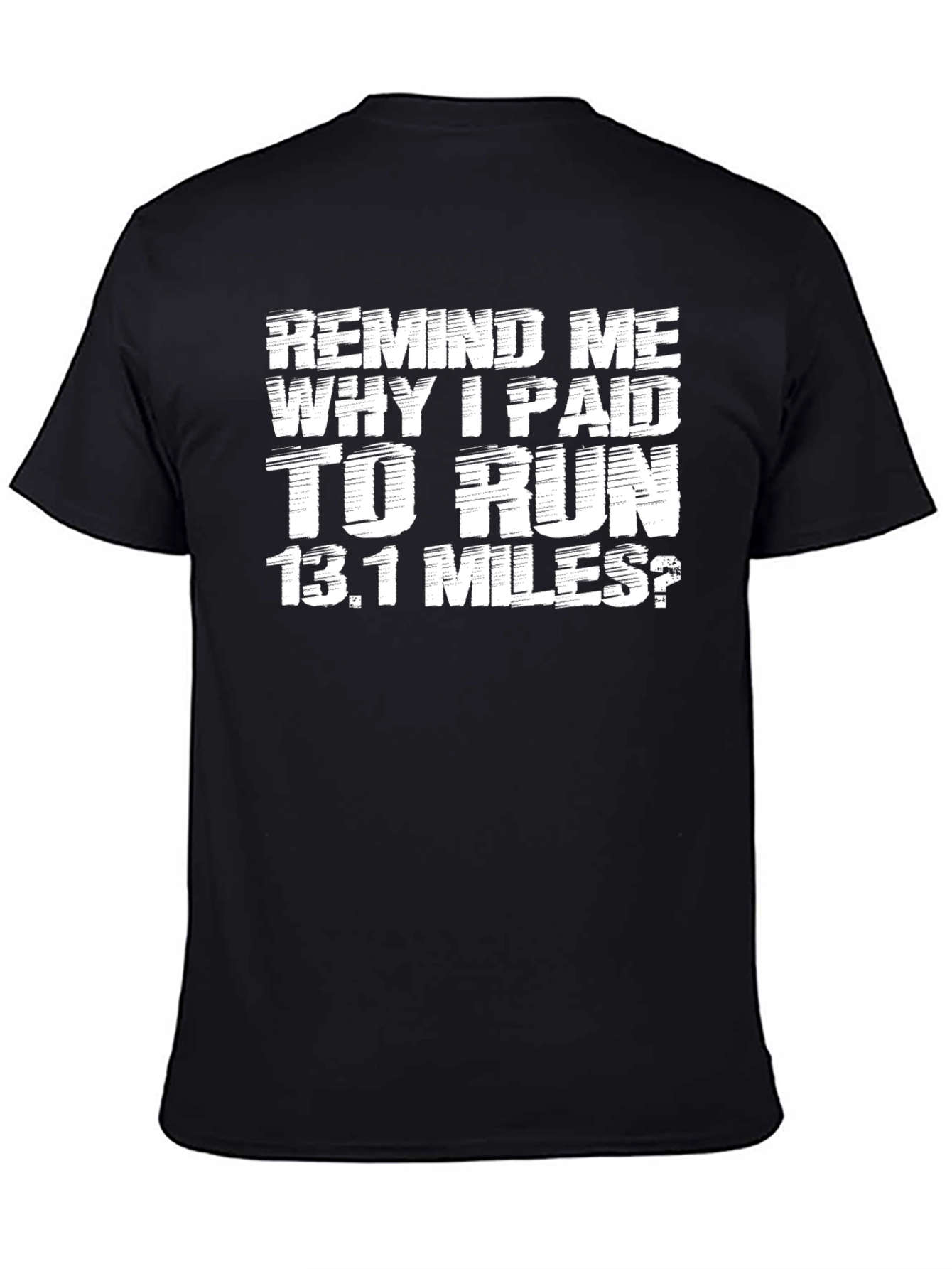 Funny Marathon Runner T-Shirt - Remind Me 13.1 Miles