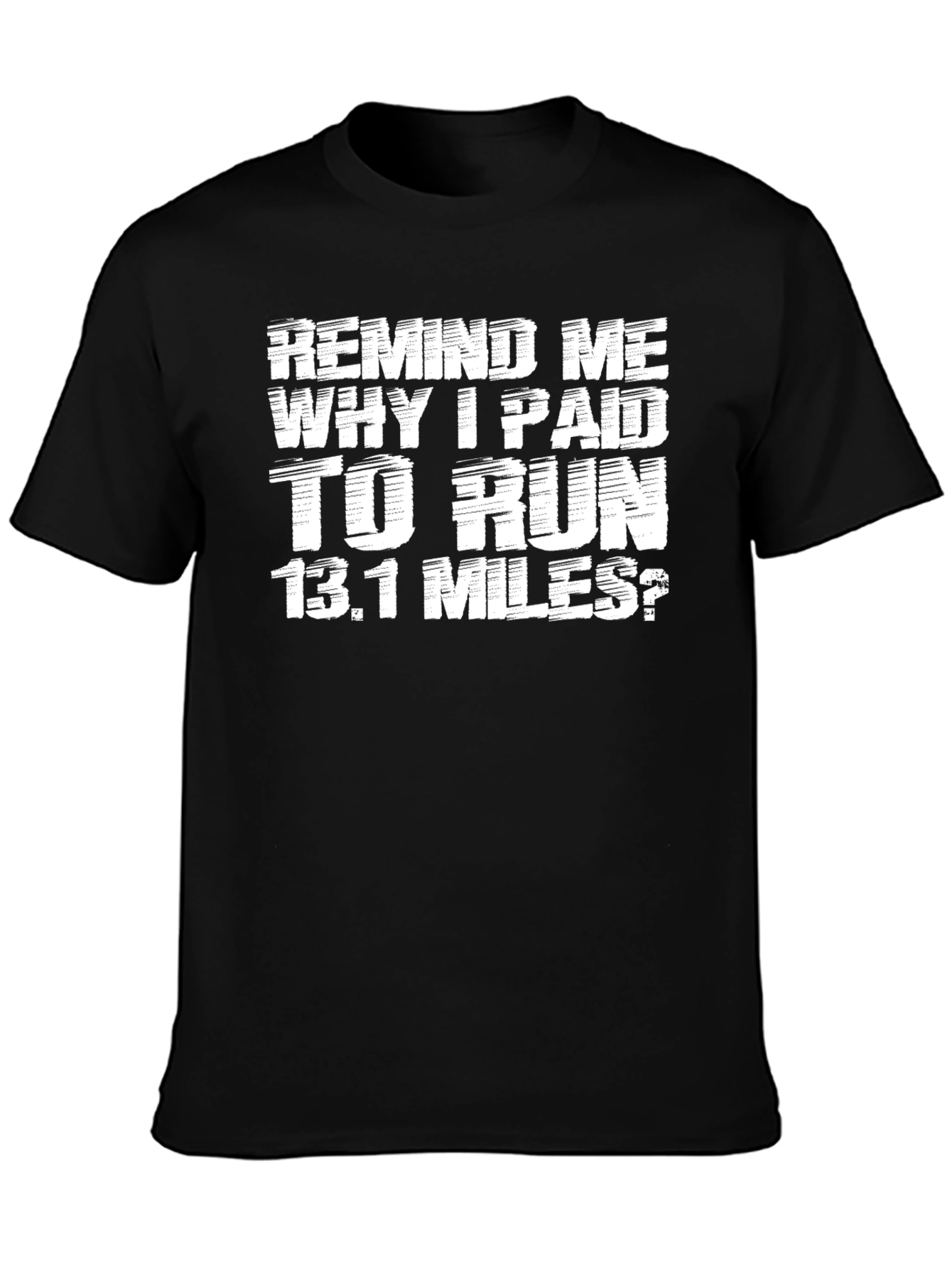 Funny Marathon Runner T-Shirt - Remind Me 13.1 Miles