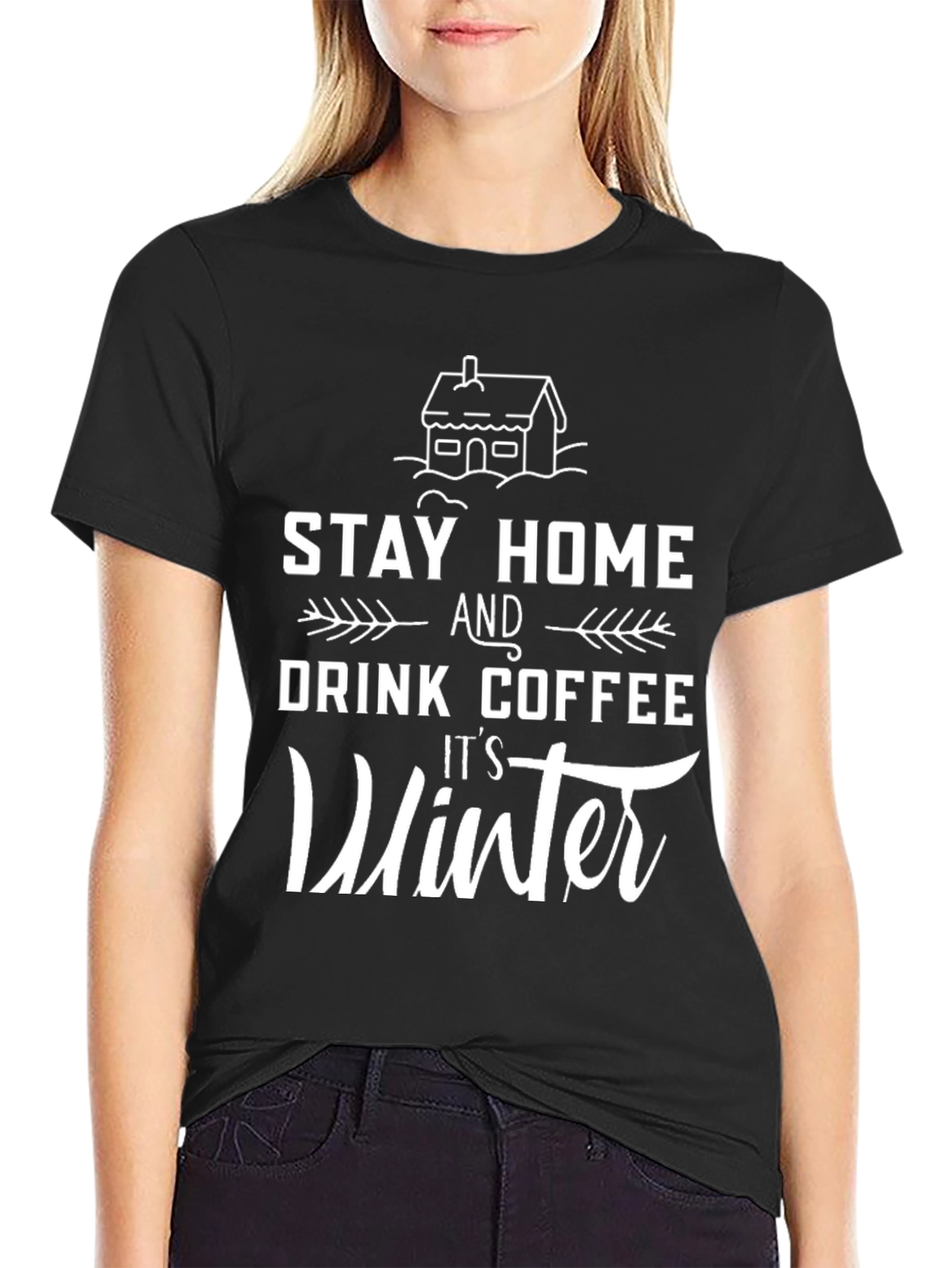 Stay Home Drink Coffee Its Winter Black T-Shirt