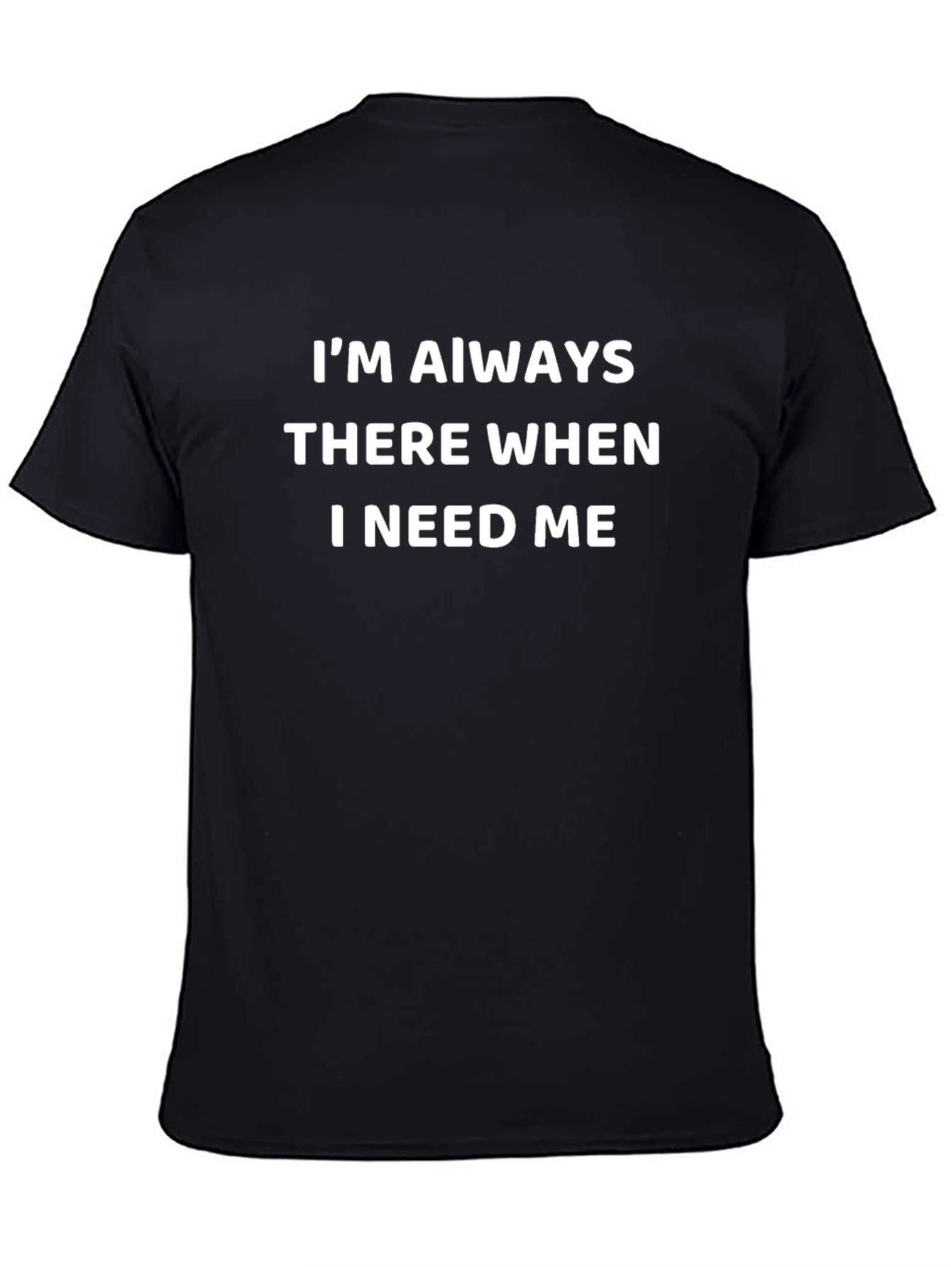 Im Always There T-Shirt