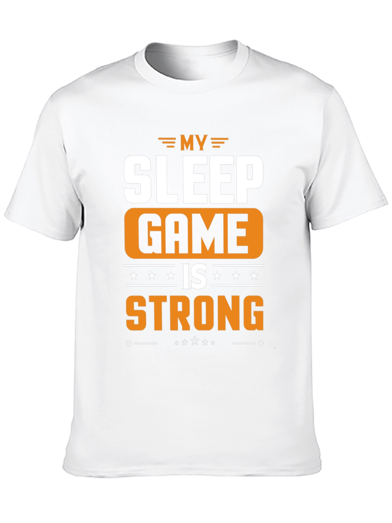 My Sleep Game is Strong Graphic T-Shirt
