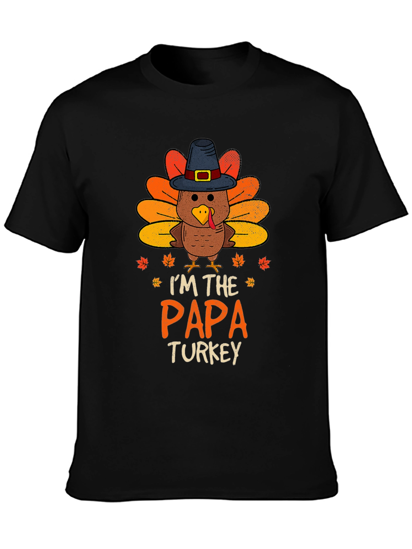 Im the Papa Turkey T-Shirt - Thanksgiving Apparel