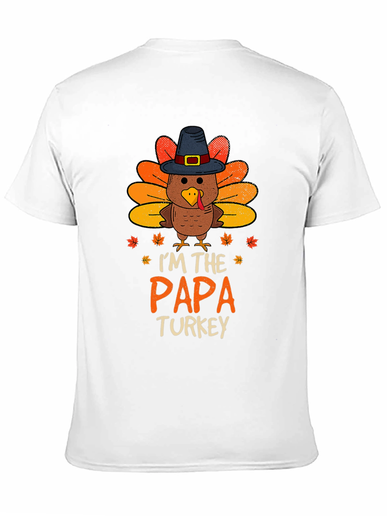 Im the Papa Turkey T-Shirt - Thanksgiving Apparel