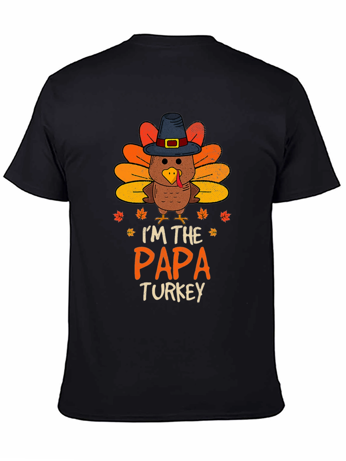 Im the Papa Turkey T-Shirt - Thanksgiving Apparel