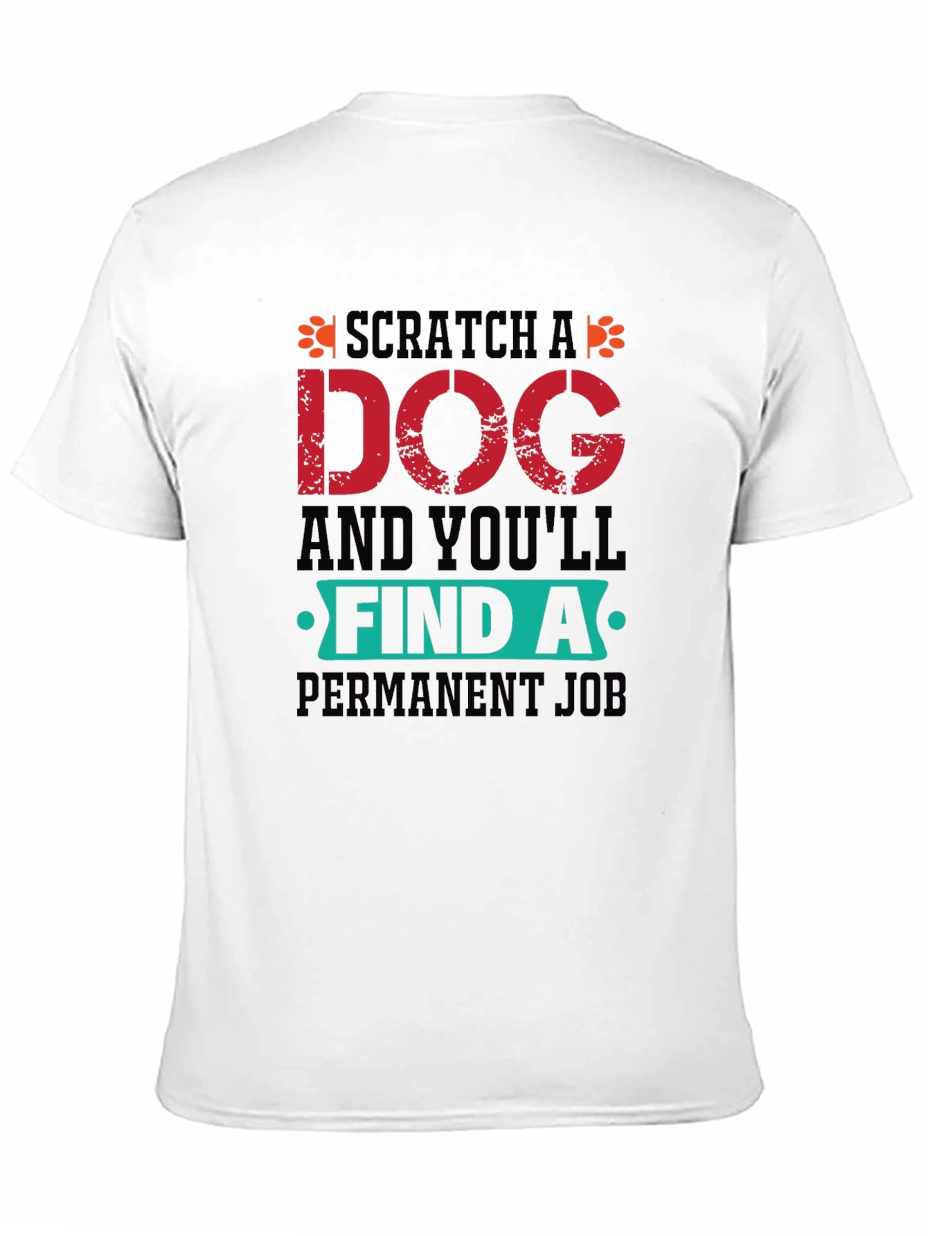 Scratch a Dog T-Shirt -  Dog Lover Gift