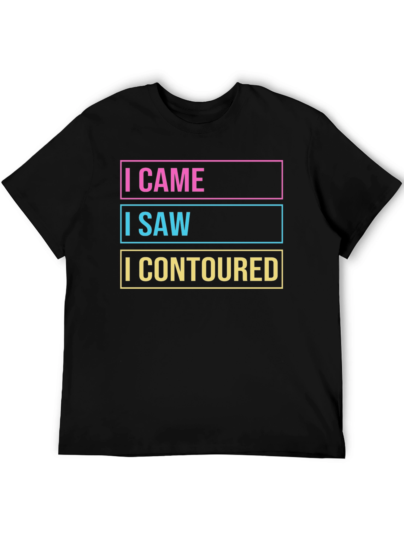 I Came I Saw I Contoured Graphic Tee