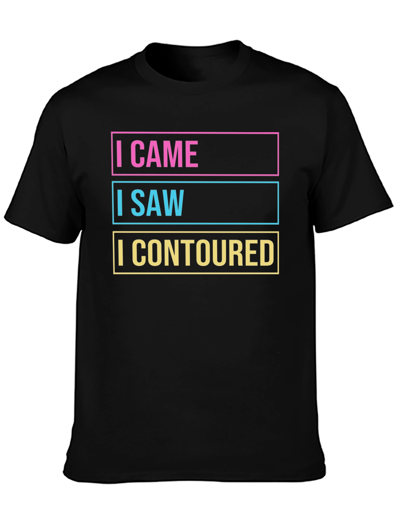 I Came I Saw I Contoured Graphic Tee