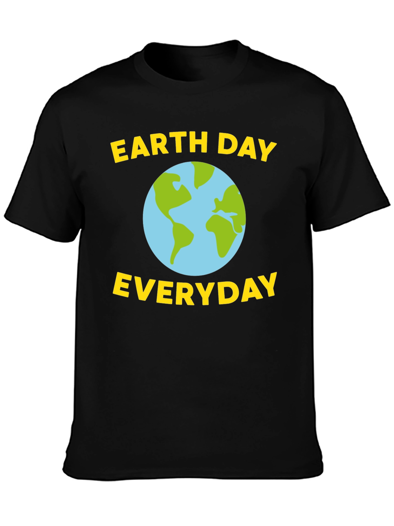 Earth Day Everyday T-Shirt - Eco-Friendly Design