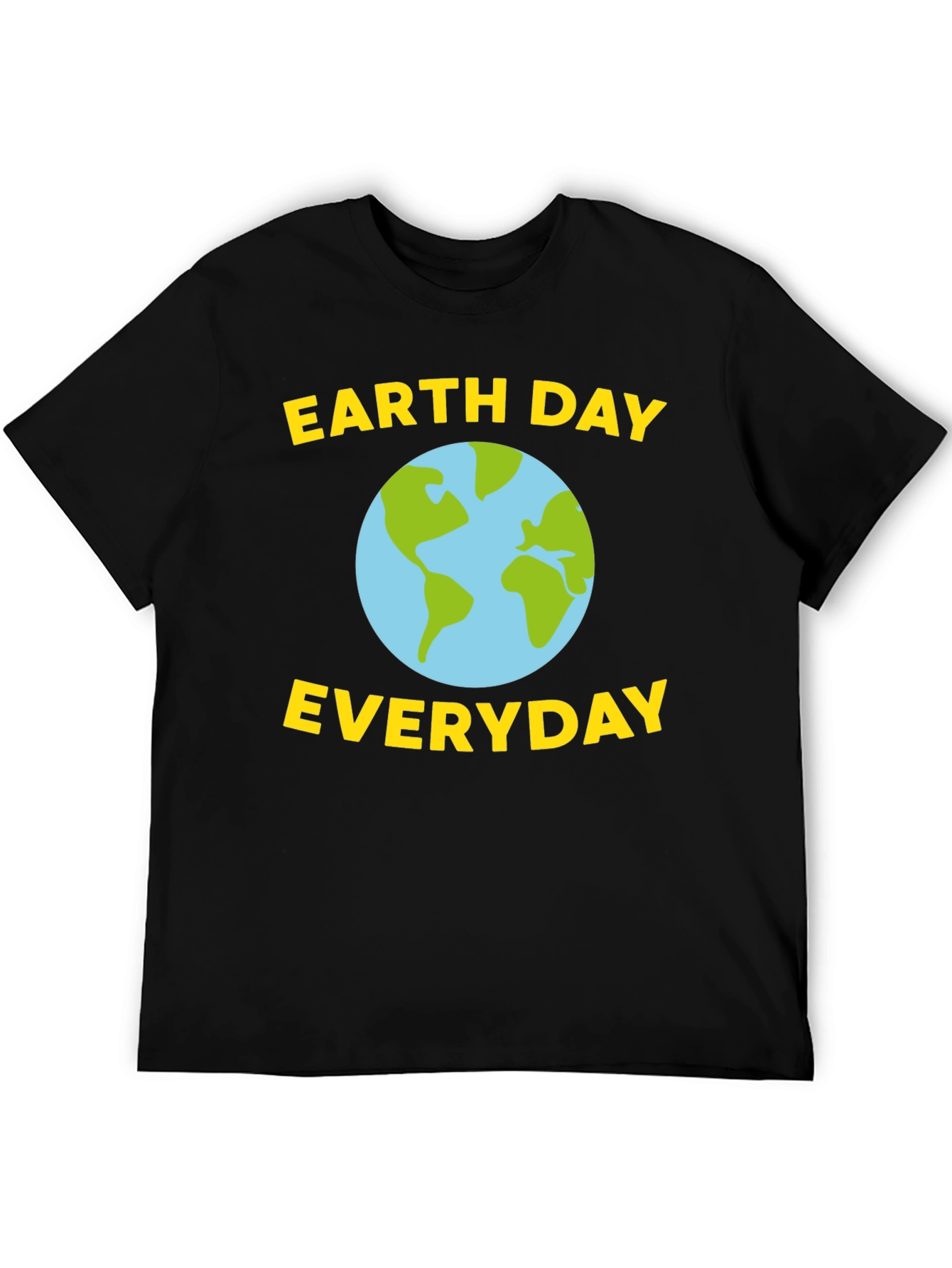 Earth Day Everyday T-Shirt - Eco-Friendly Design