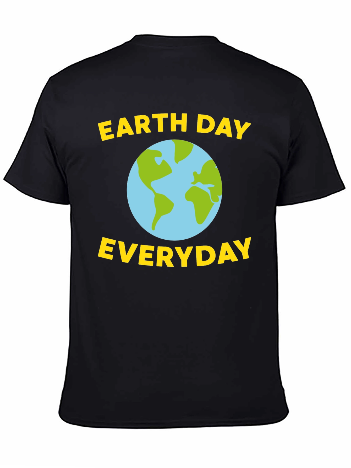 Earth Day Everyday T-Shirt - Eco-Friendly Design