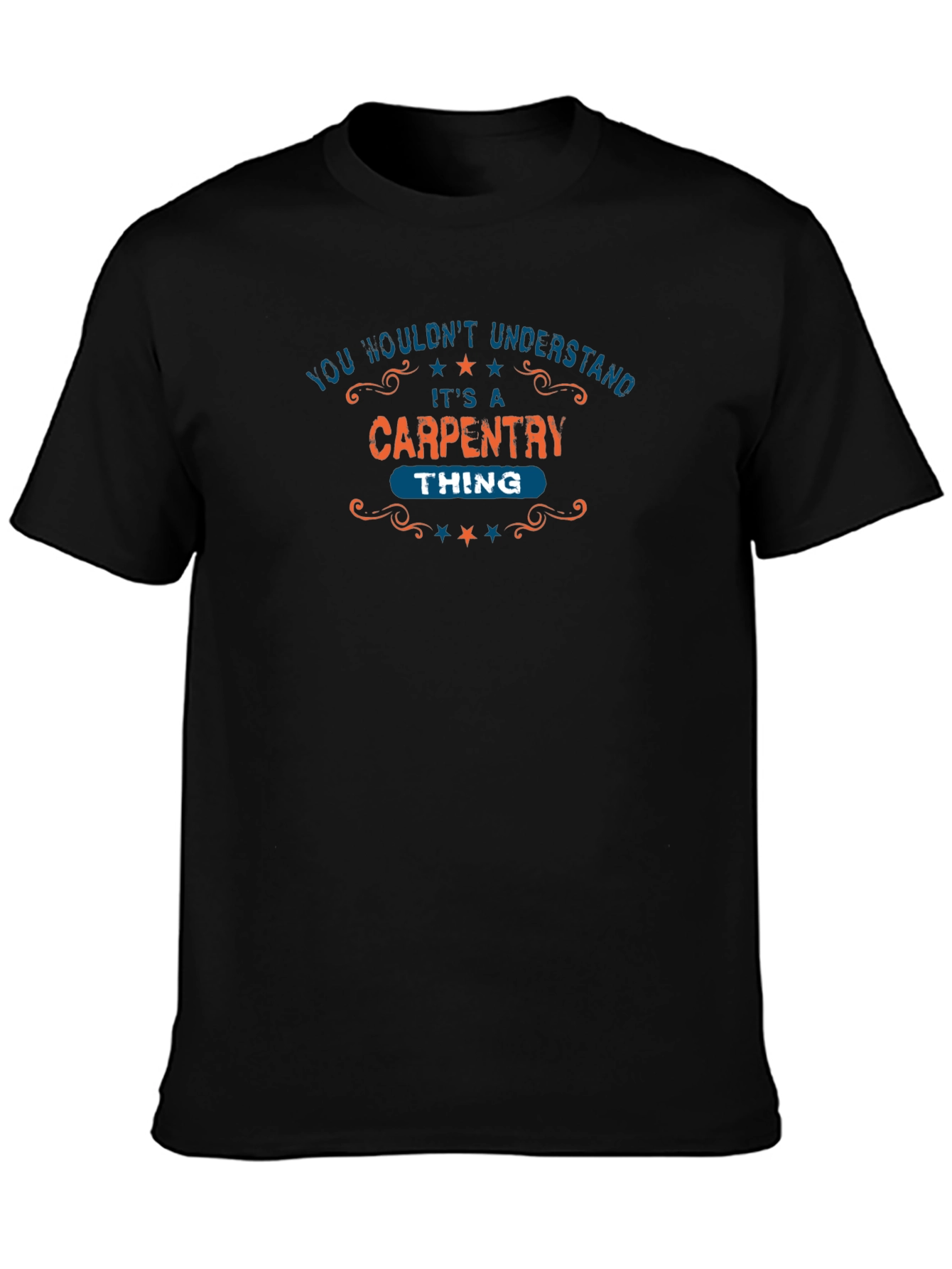 Carpentry Thing T-Shirt - You Wouldnt Understand