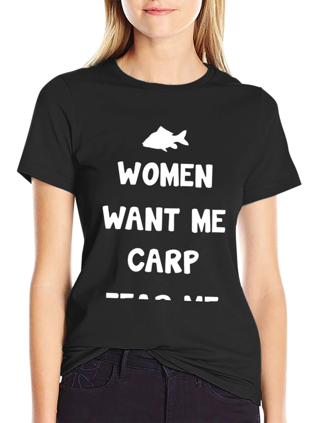 Funny Fishing T-Shirt: Women Want Me Carp Fear Me