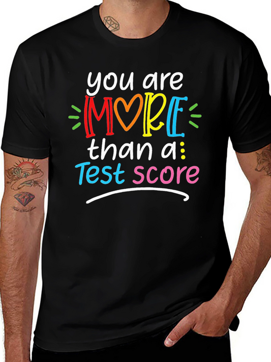You Are More Than A Test Score Teacher T-Shirt