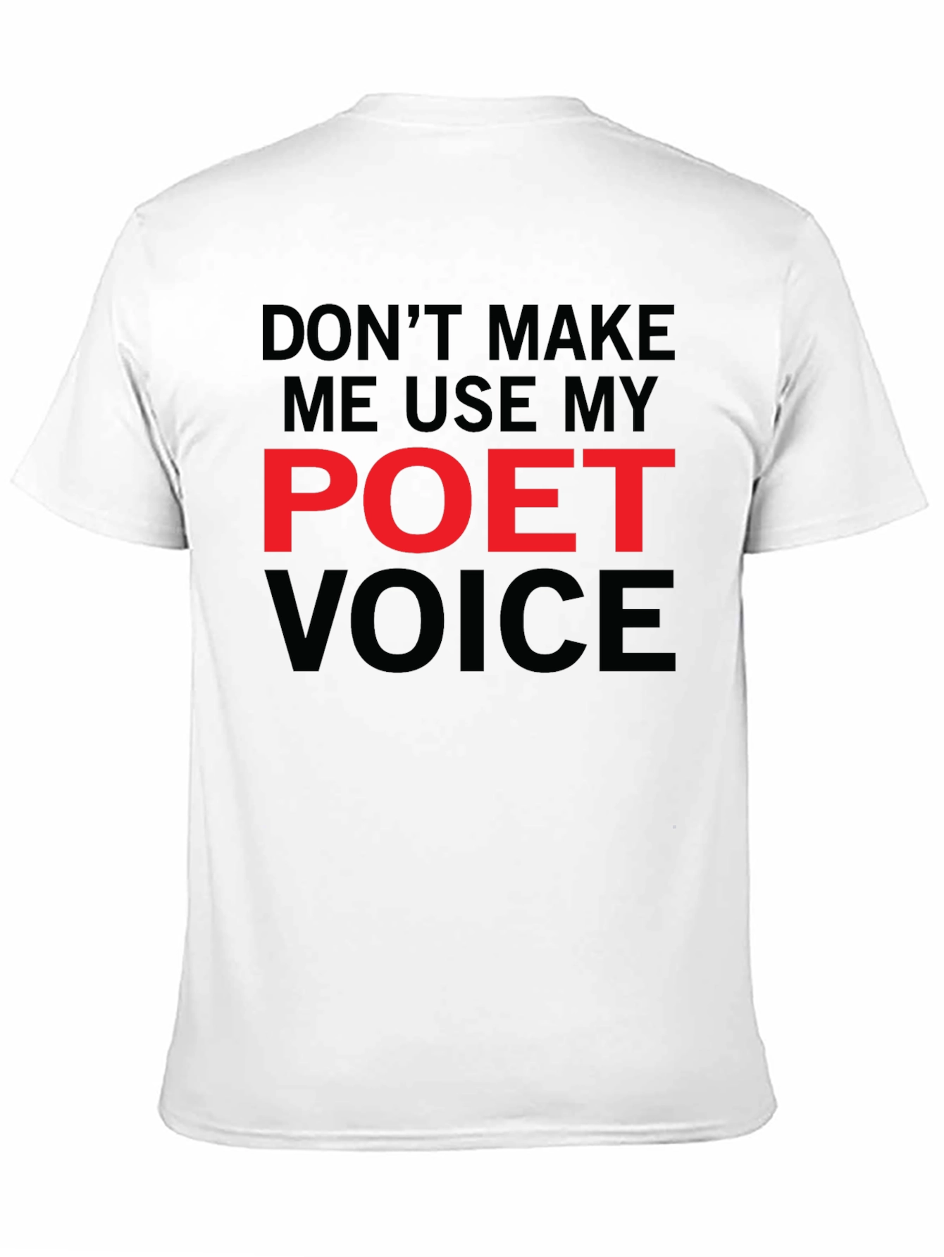 Poet Voice T-Shirt - Funny Literary Tee