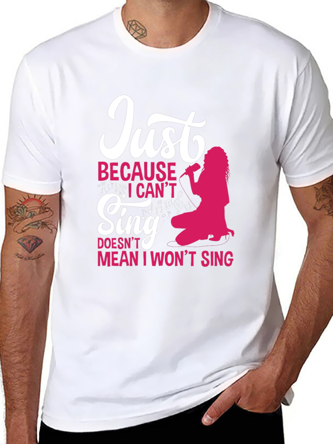 Just Because I Cant Sing Funny T-Shirt