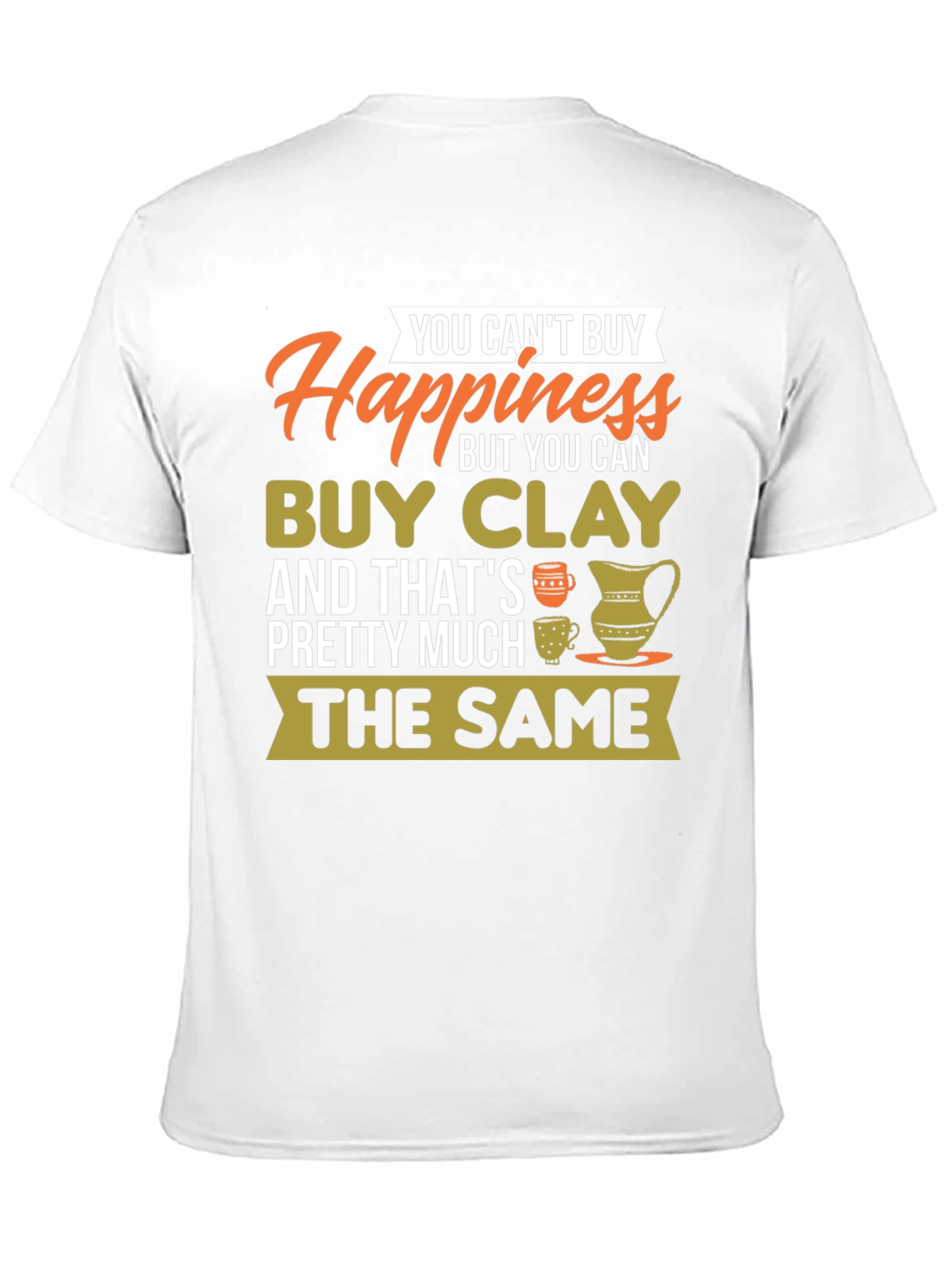 Funny Pottery T-Shirt - Buy Clay