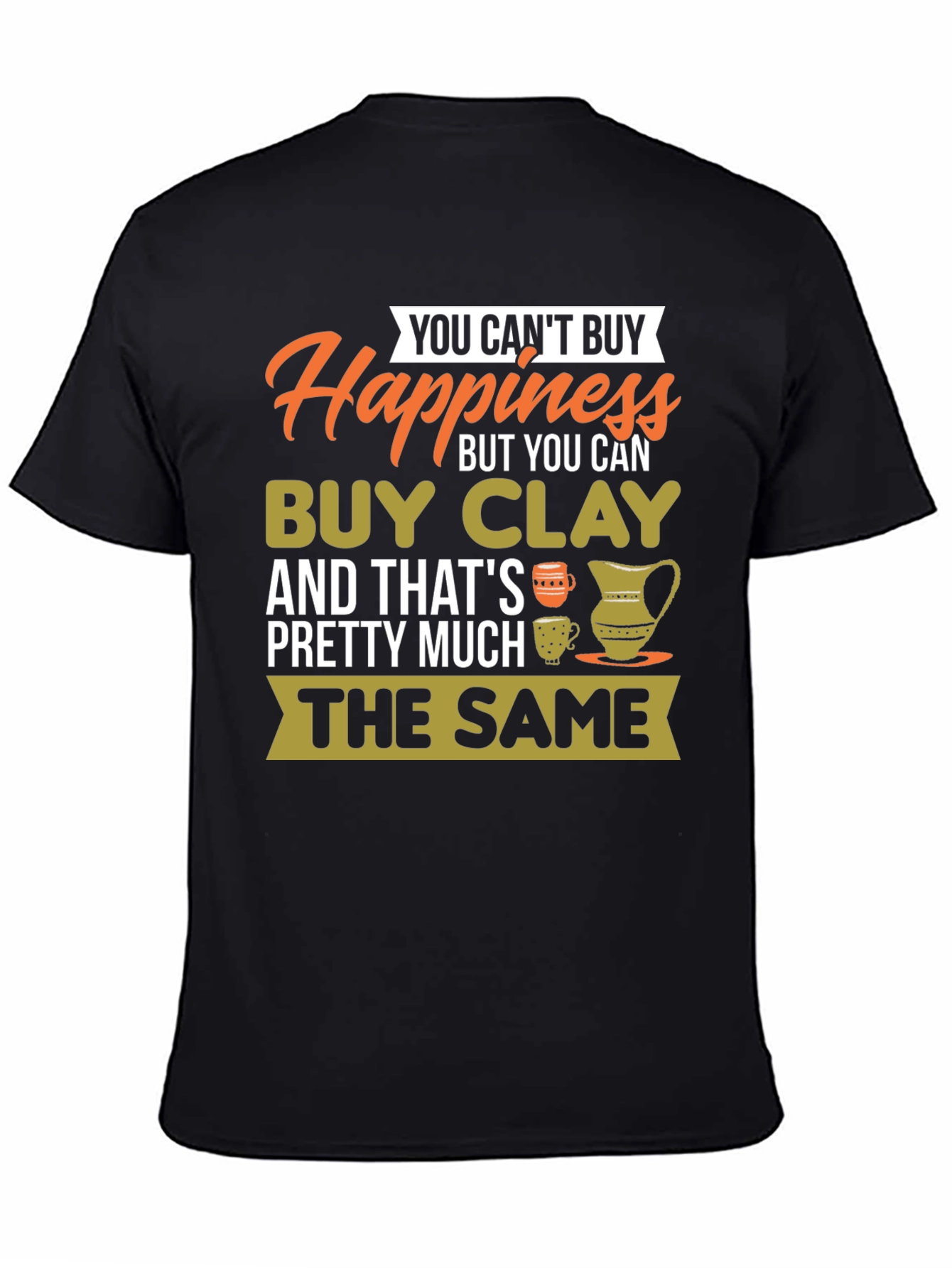Funny Pottery T-Shirt - Buy Clay
