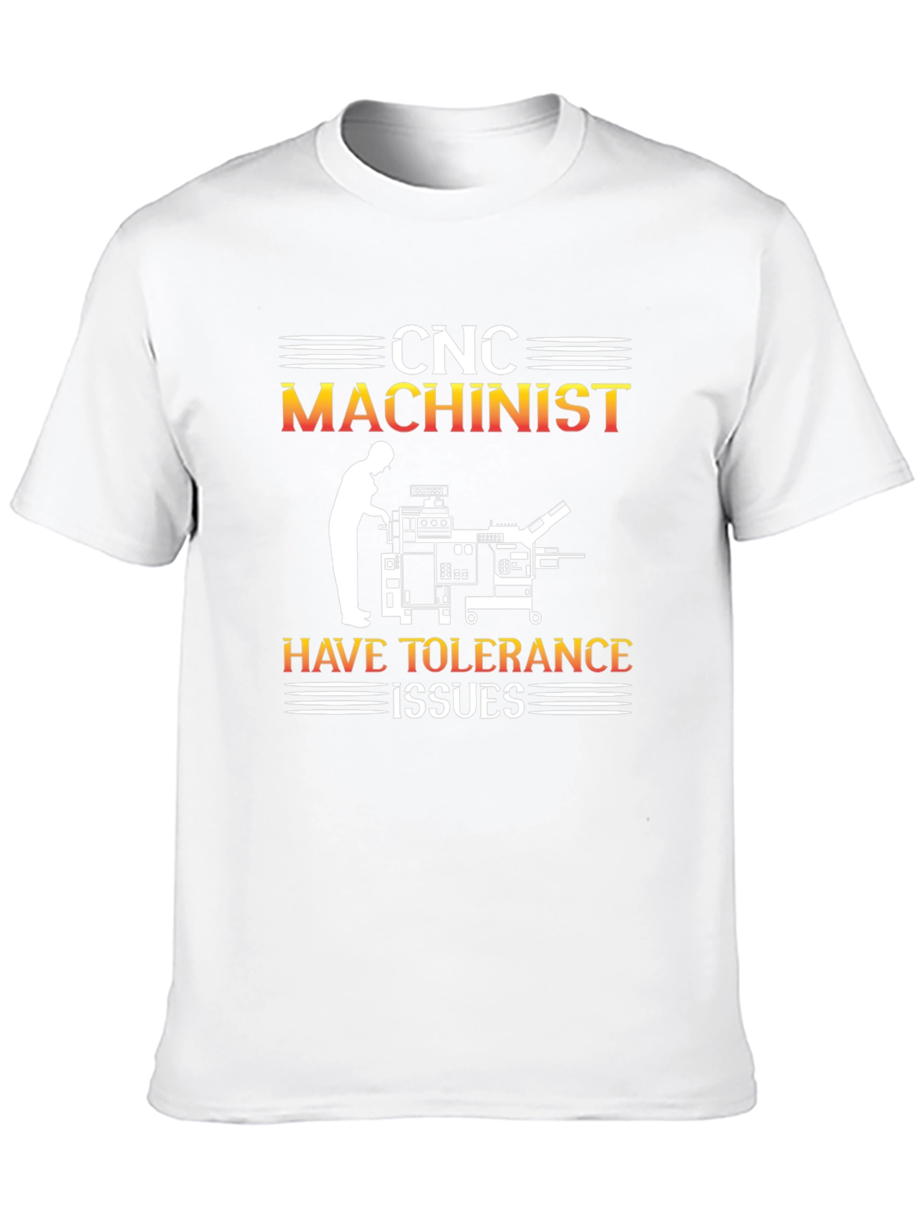 CNC Machinist Tolerance Issues Graphic T-Shirt