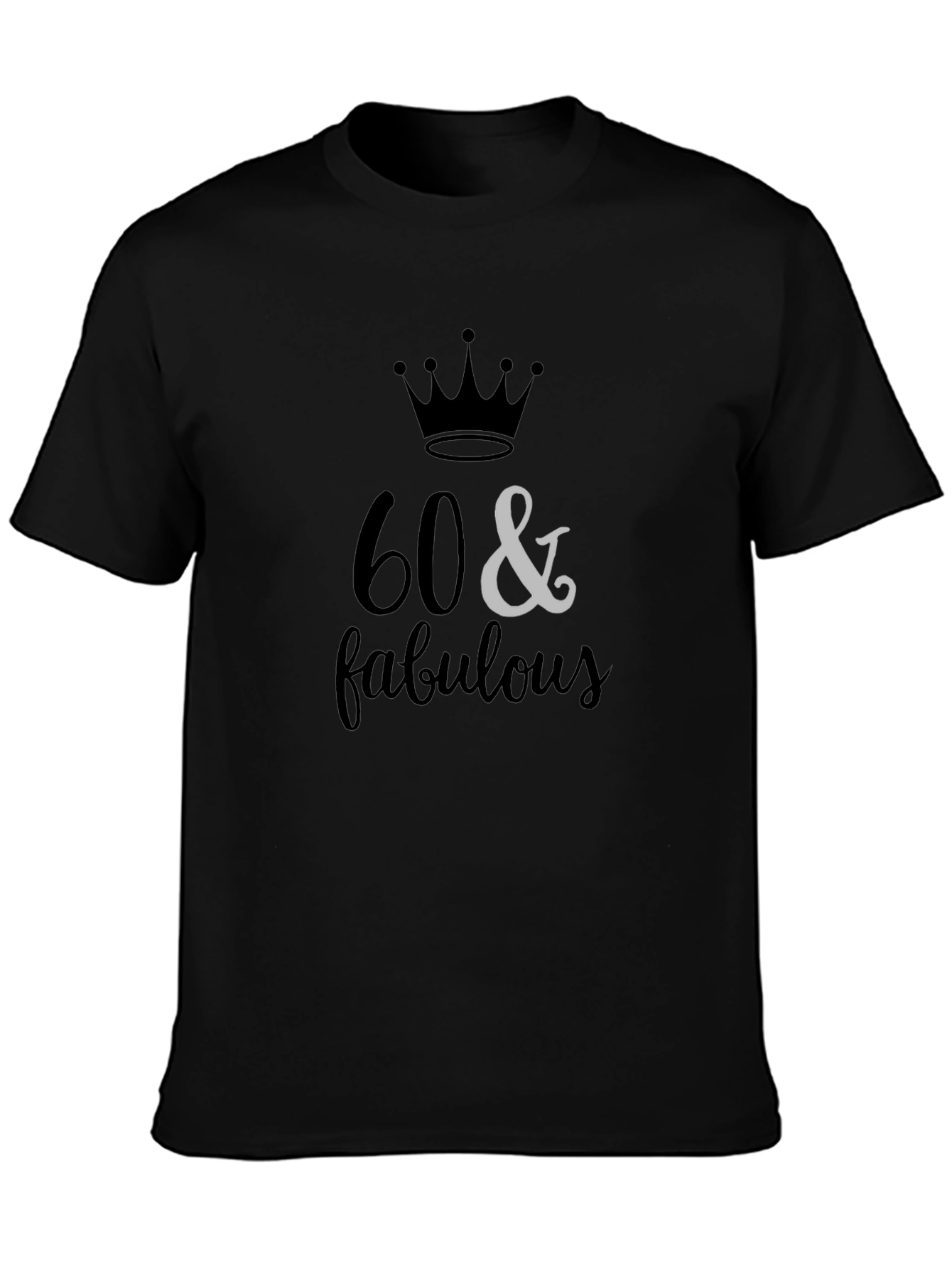 60 & Fabulous Black Graphic Tee