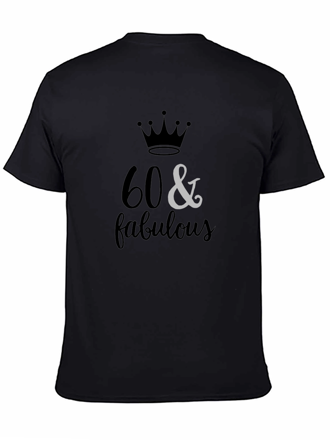 60 & Fabulous Black Graphic Tee