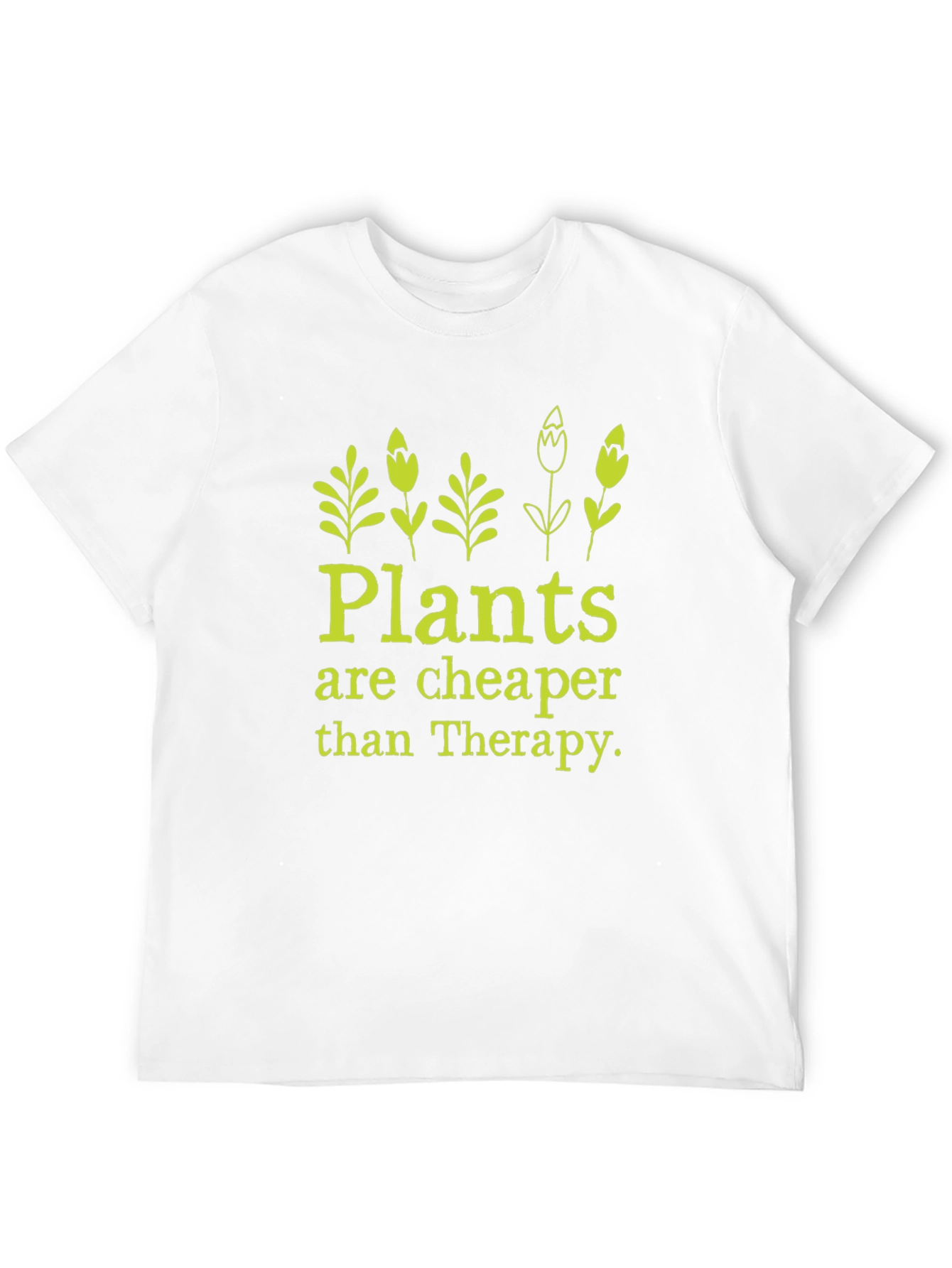 Plants Cheaper Than Therapy Graphic Tee