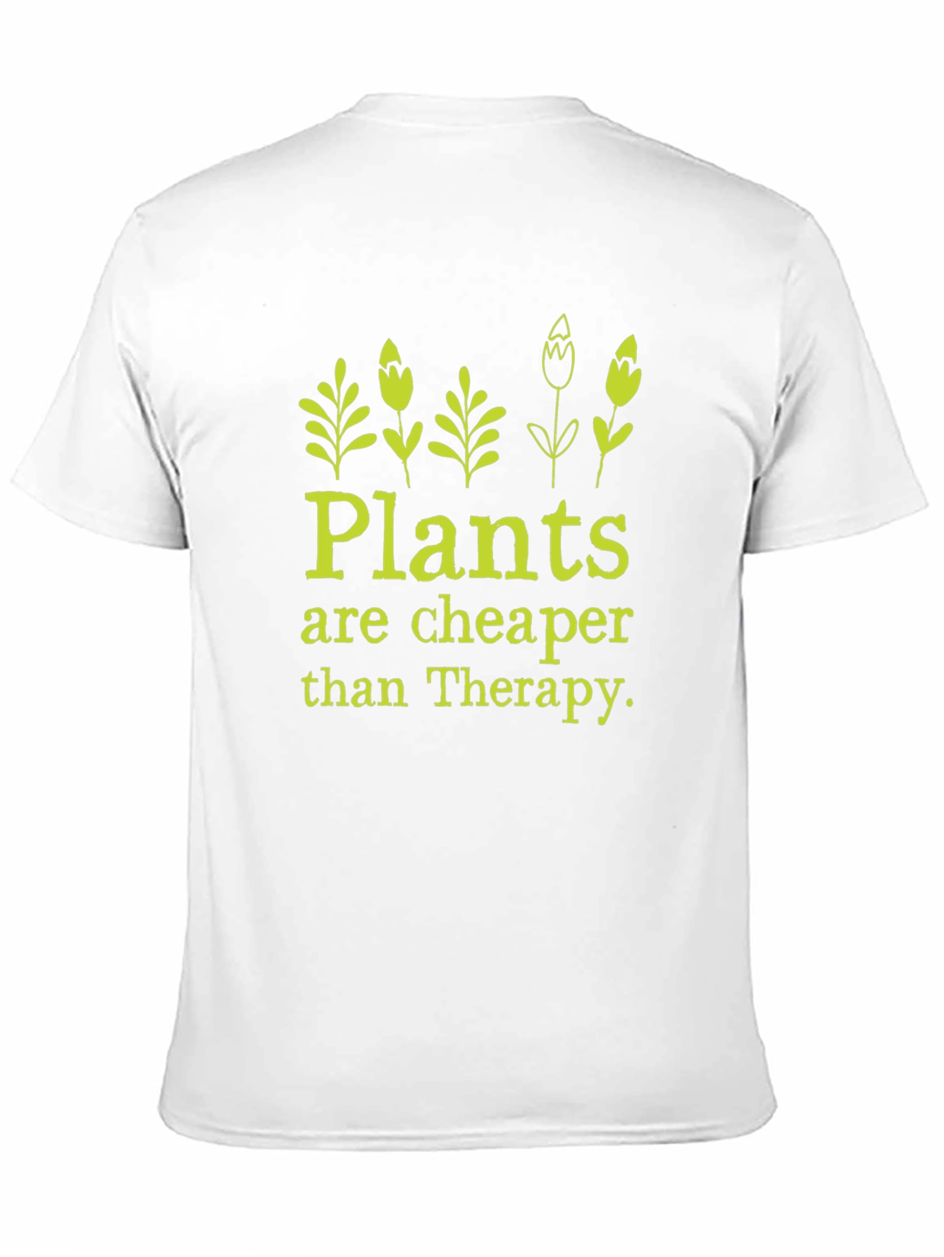 Plants Cheaper Than Therapy Graphic Tee