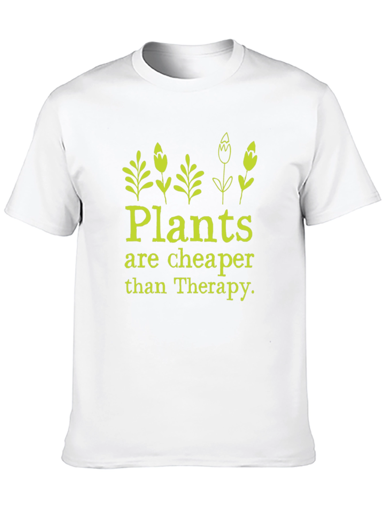Plants Cheaper Than Therapy Graphic Tee