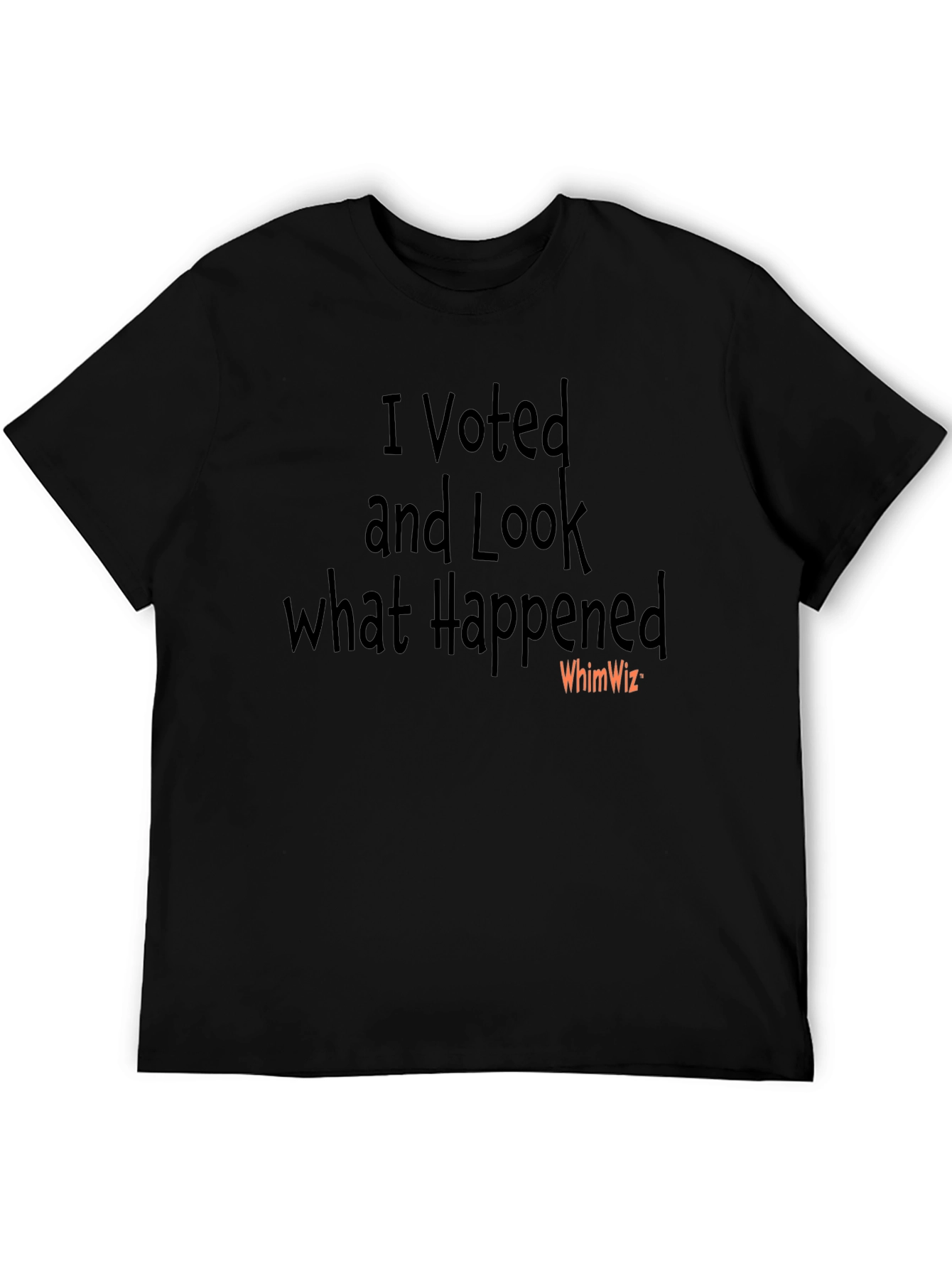 I Voted and Look What Happened T-Shirt
