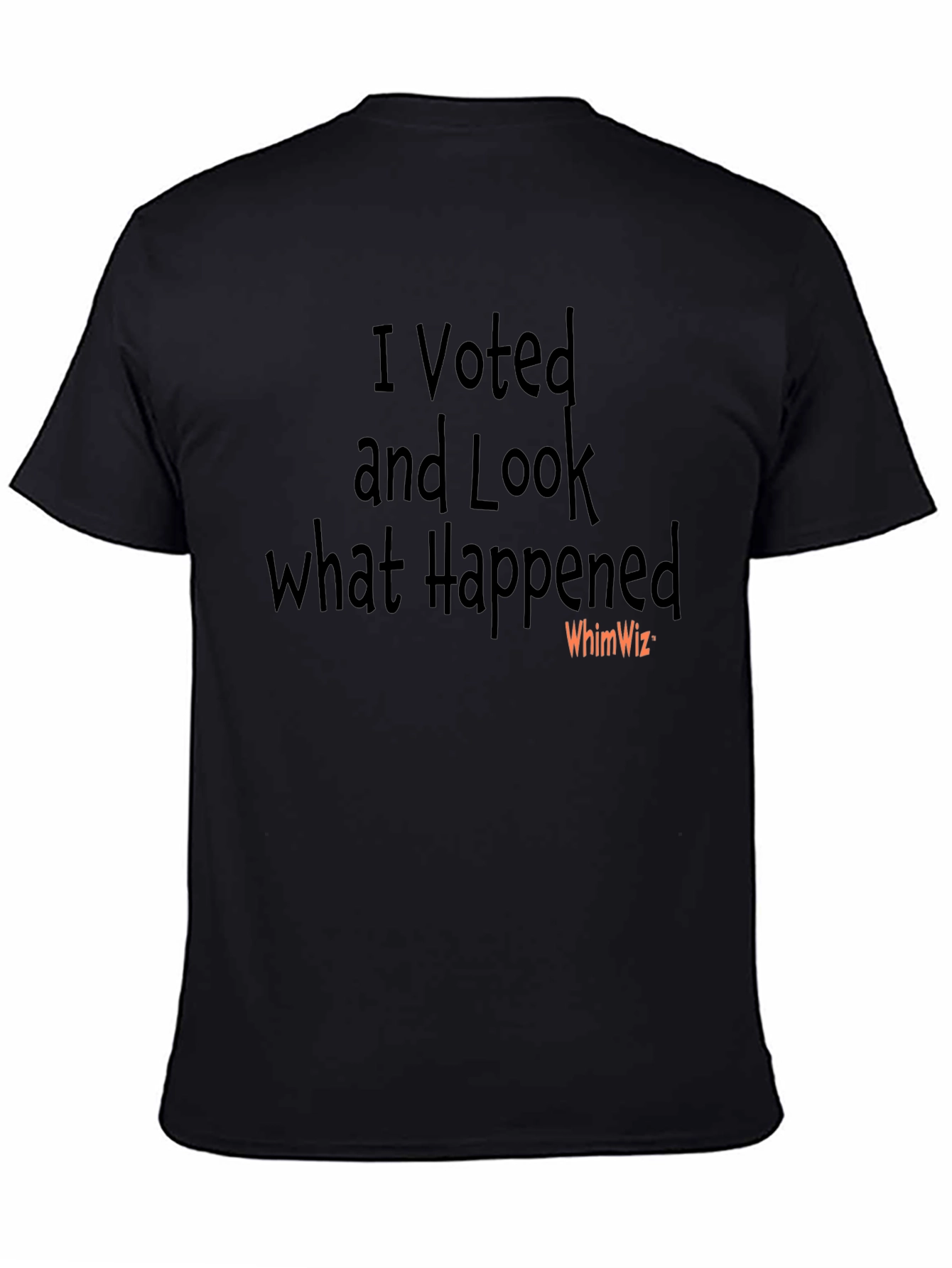 I Voted and Look What Happened T-Shirt