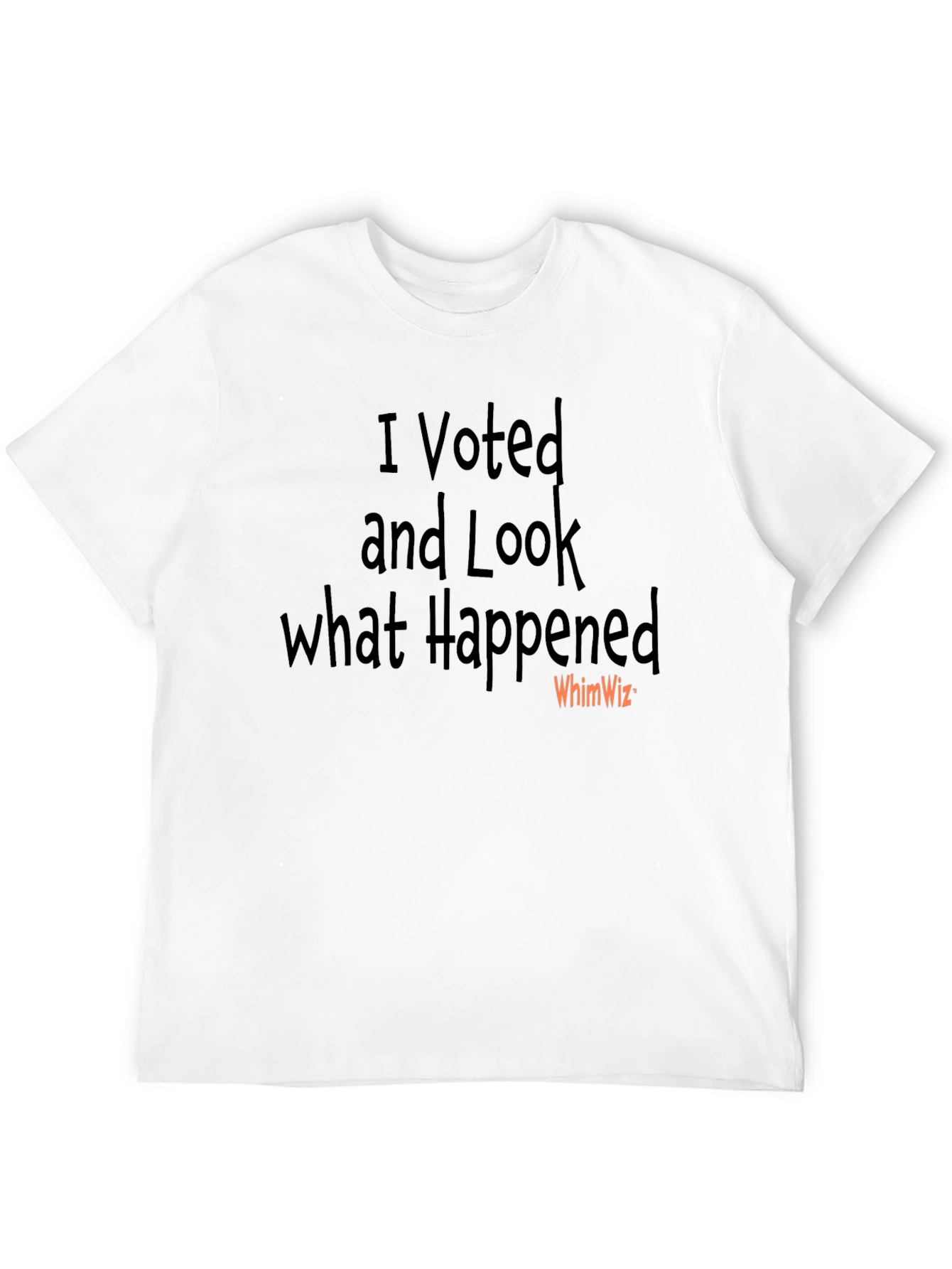 I Voted and Look What Happened T-Shirt